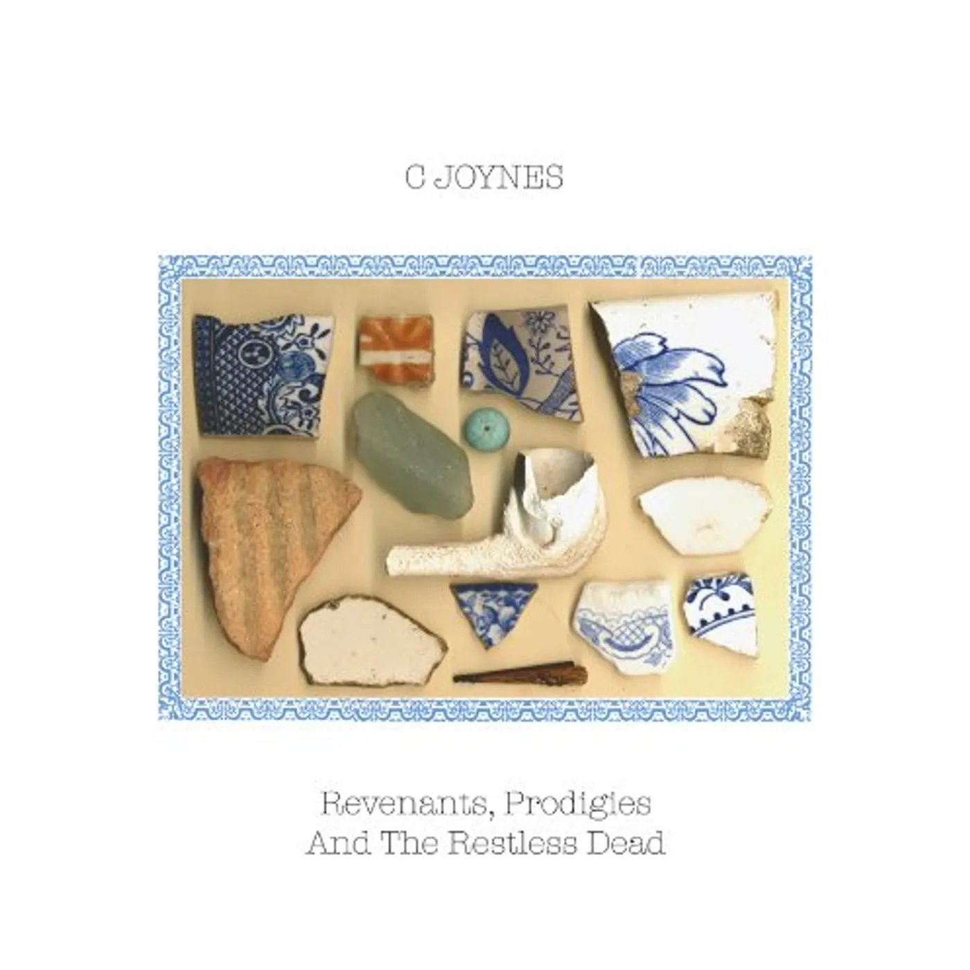 C Joynes REVENANTS PRODIGIES & THE RESTLESS DEAD Vinyl Record