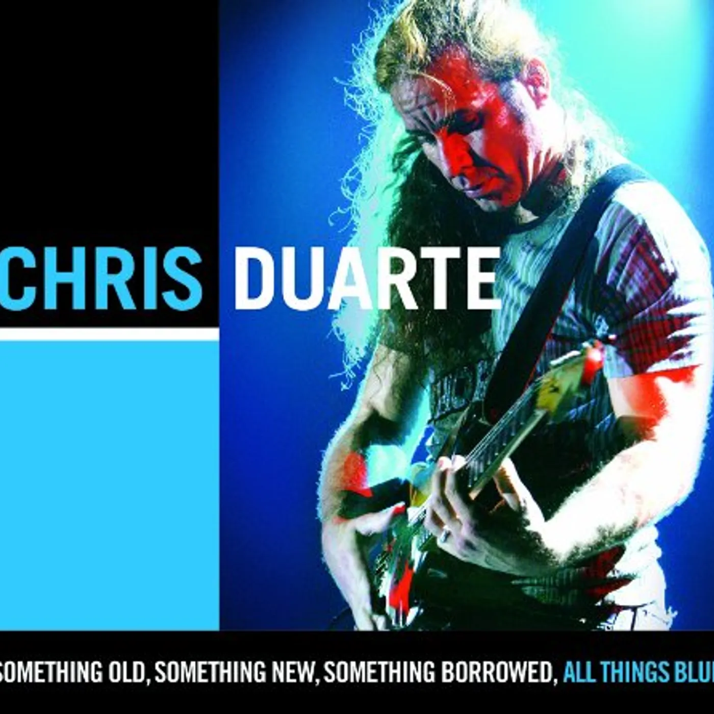 Chris Duarte SOMETHING OLD SOMETHING NEW SOMETHING BORROWED CD