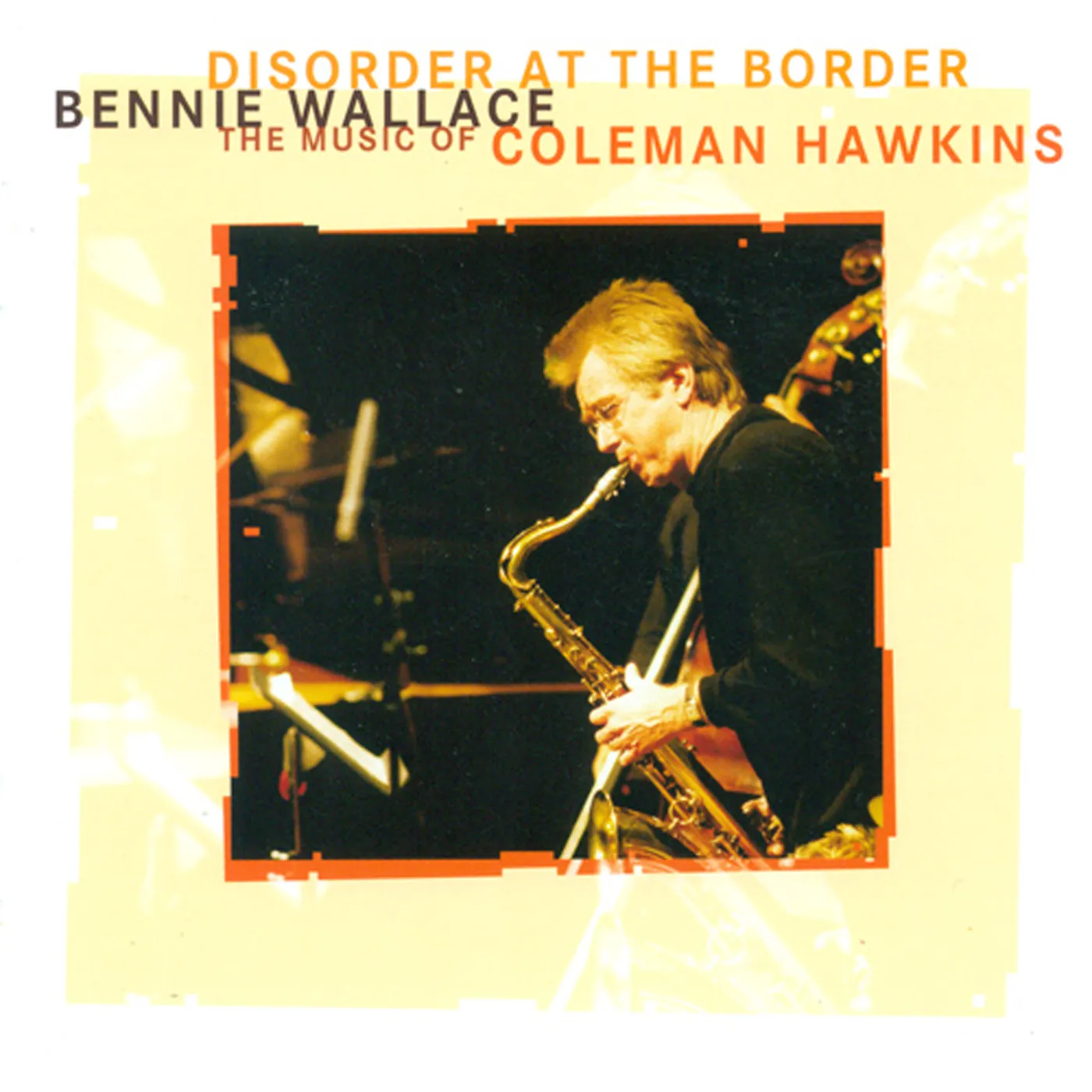 Bennie Wallace DISORDER AT BORDER -MUSIC OF COLEMAN HAWKINS CD