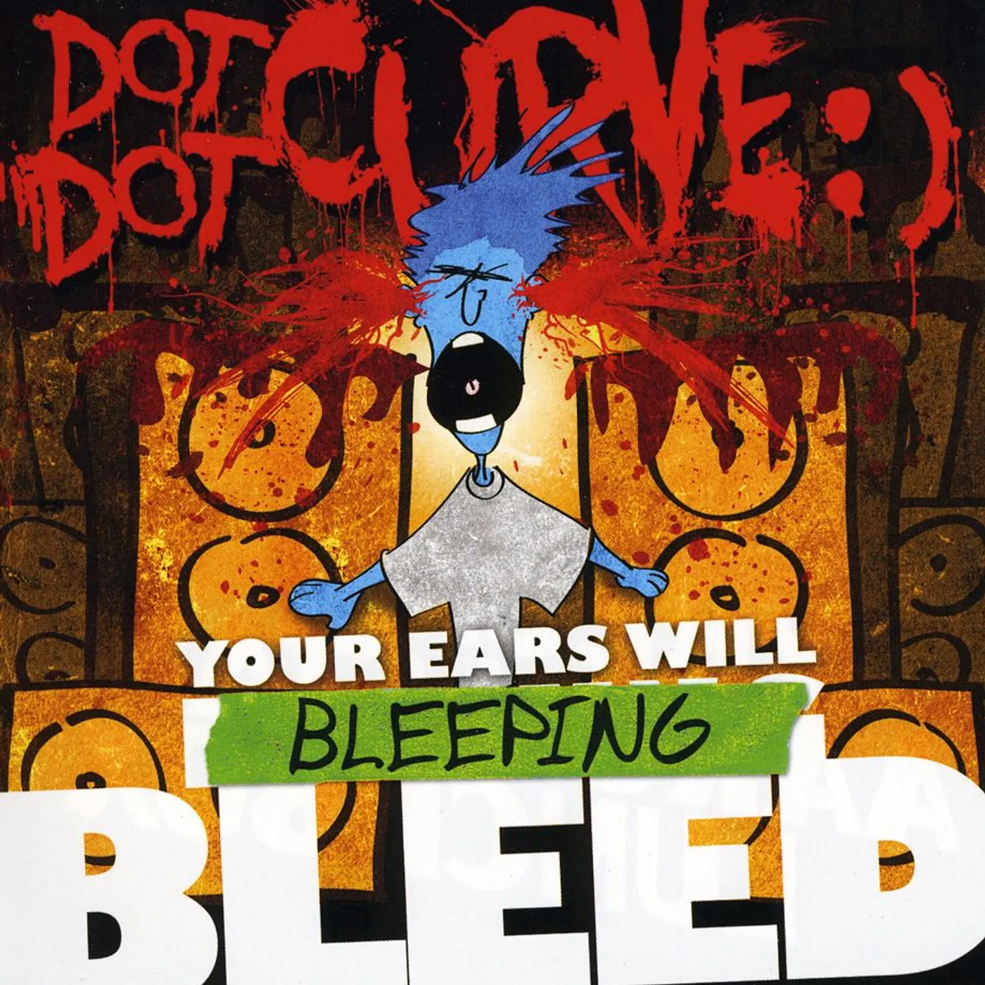 Dot Dot Curve YOUR EARS WILL BLEEPING BLEED CD