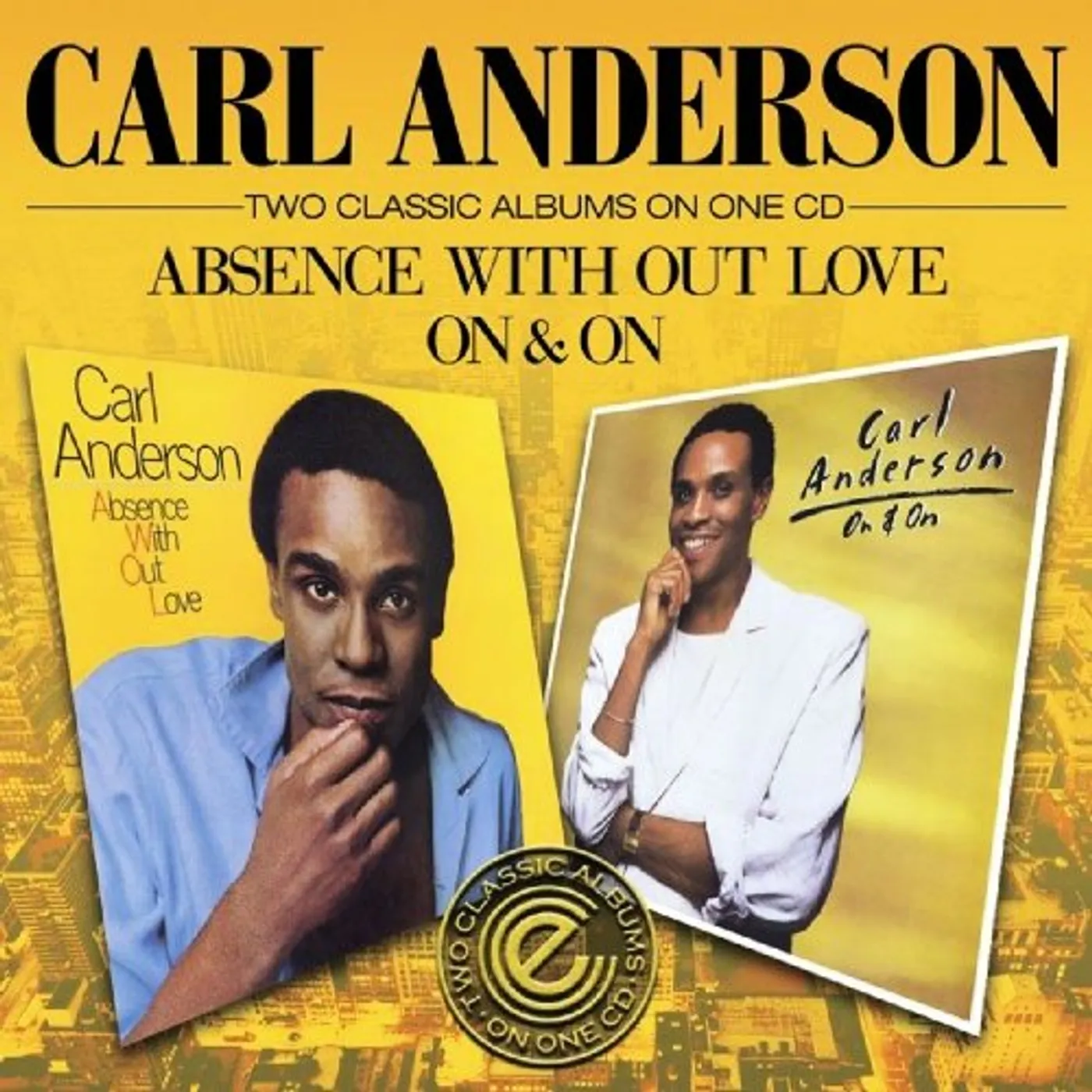 Carl Anderson ABSENCE WITH OUT LOVE / ON & ON CD