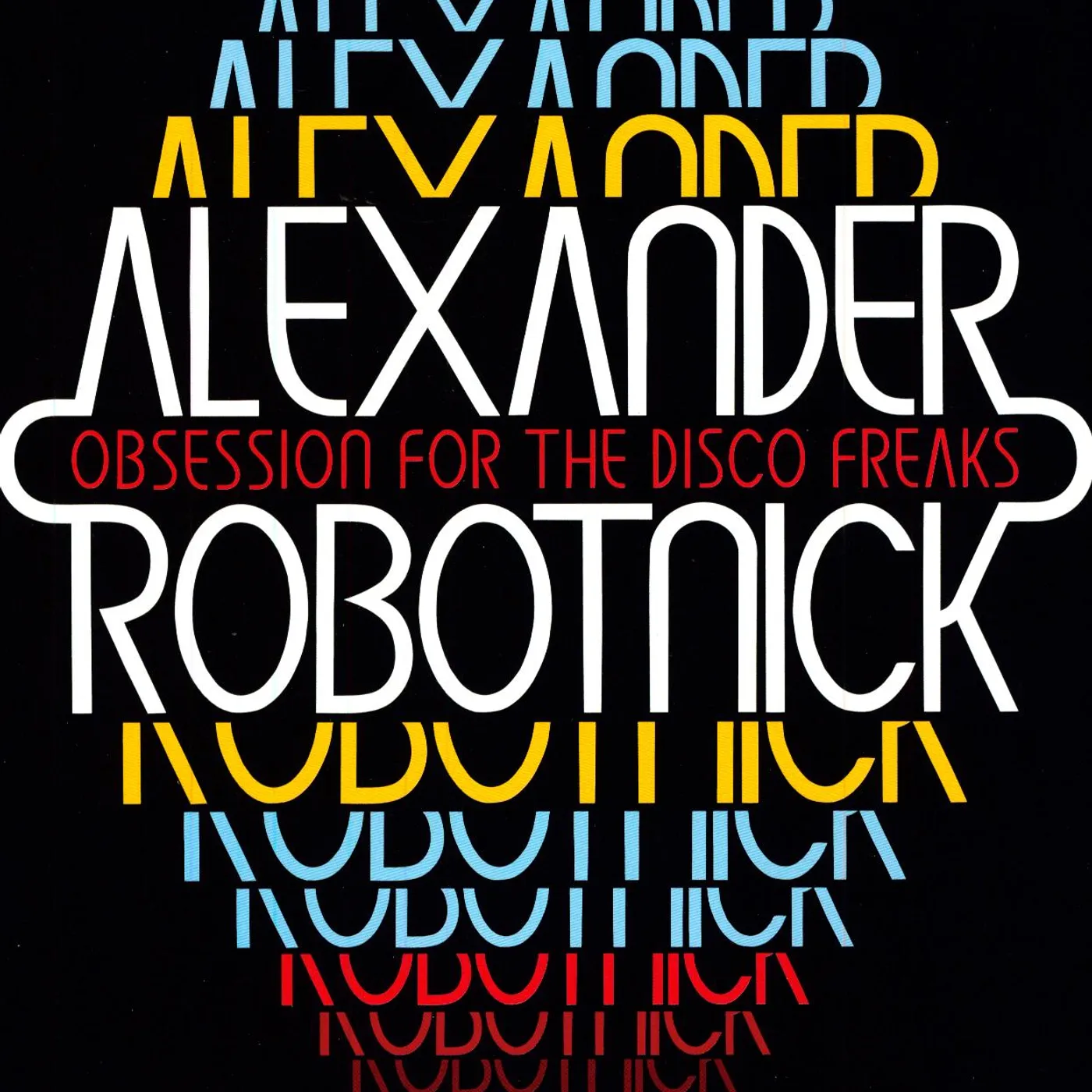 Alexander Robotnick OBSESSION FOR THE DISCO FREAKS Vinyl Record