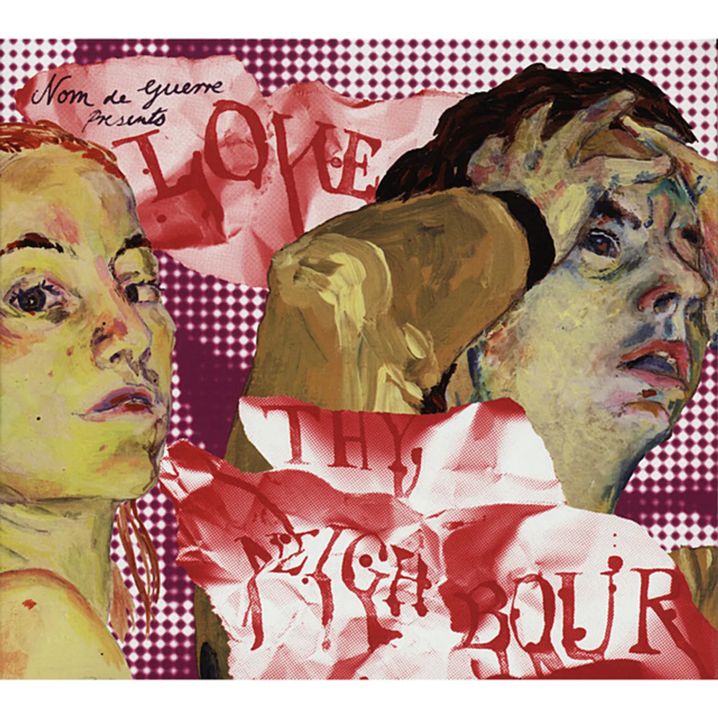 Nom De Guerre Love Thy Neighbour Vinyl Record