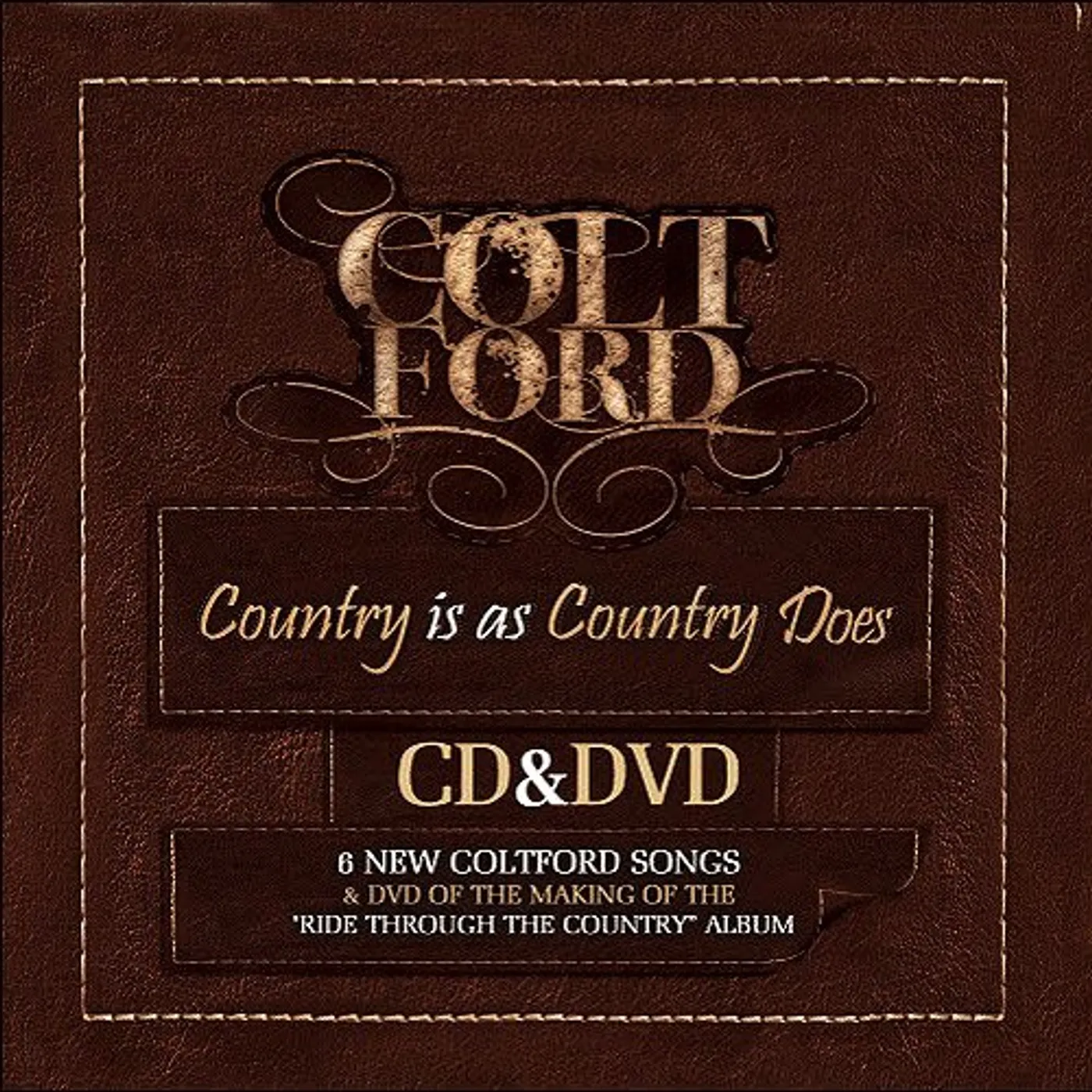 Colt Ford COUNTRY IS AS COUNTRY DOES CD