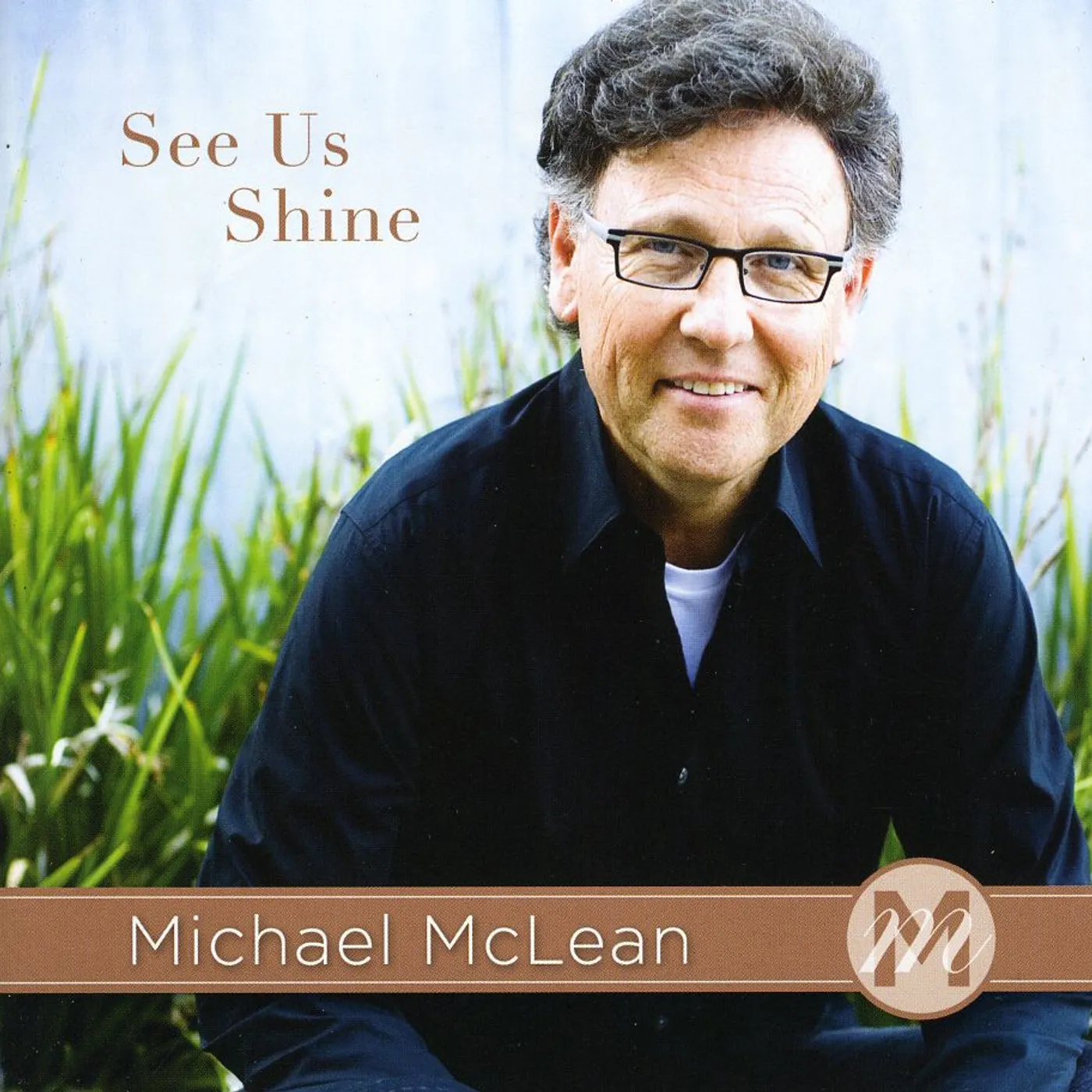 Michael McLean SEE US SHINE CD