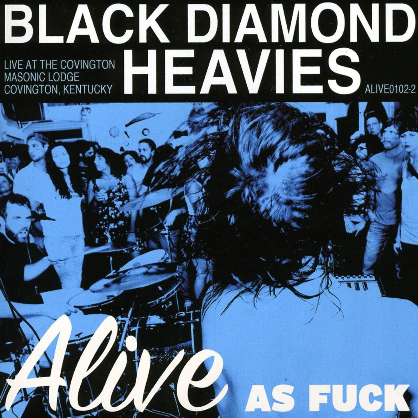 Black Diamond Heavies ALIVE AS FUCK: MASONIC LODGE COVINGTON KY CD