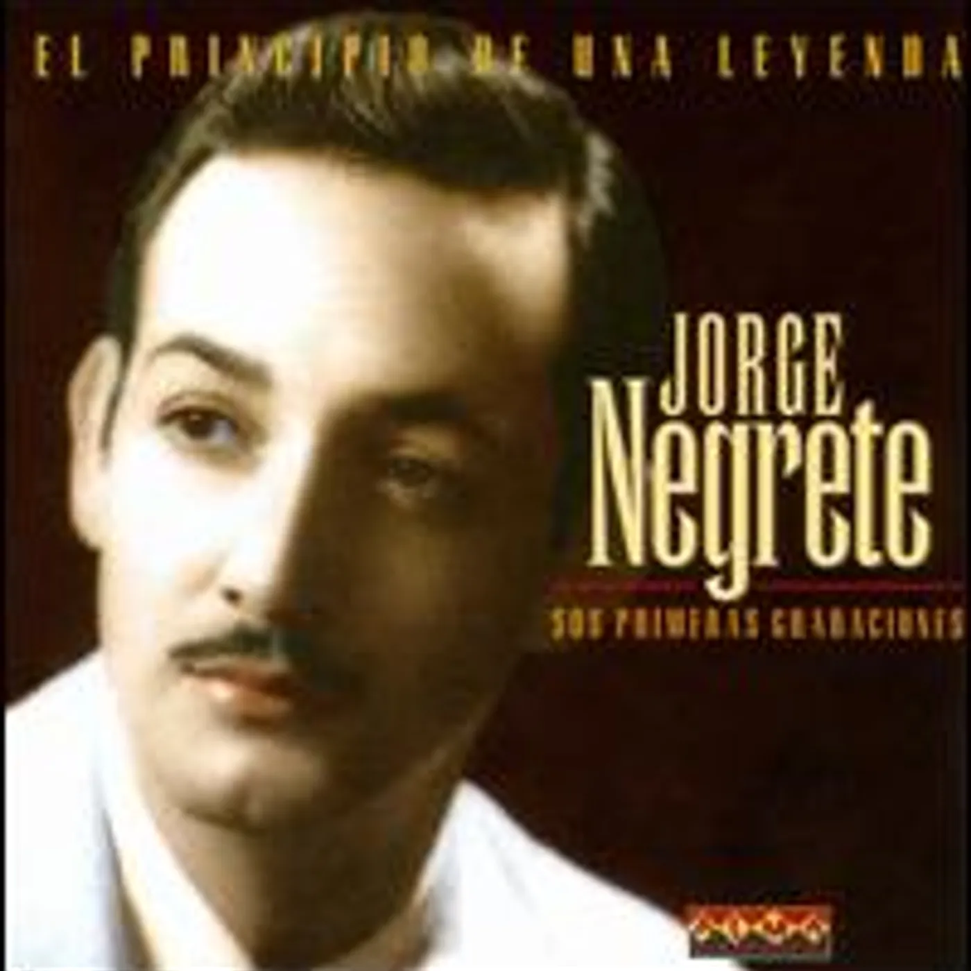 Jorge Negrete PRINCIPIO DE UNA LEYENDA CD