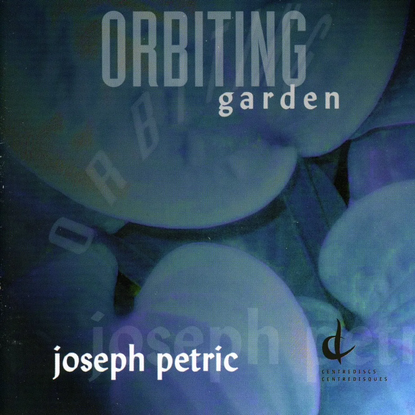 Joseph Petric ORBITING GARDEN CD
