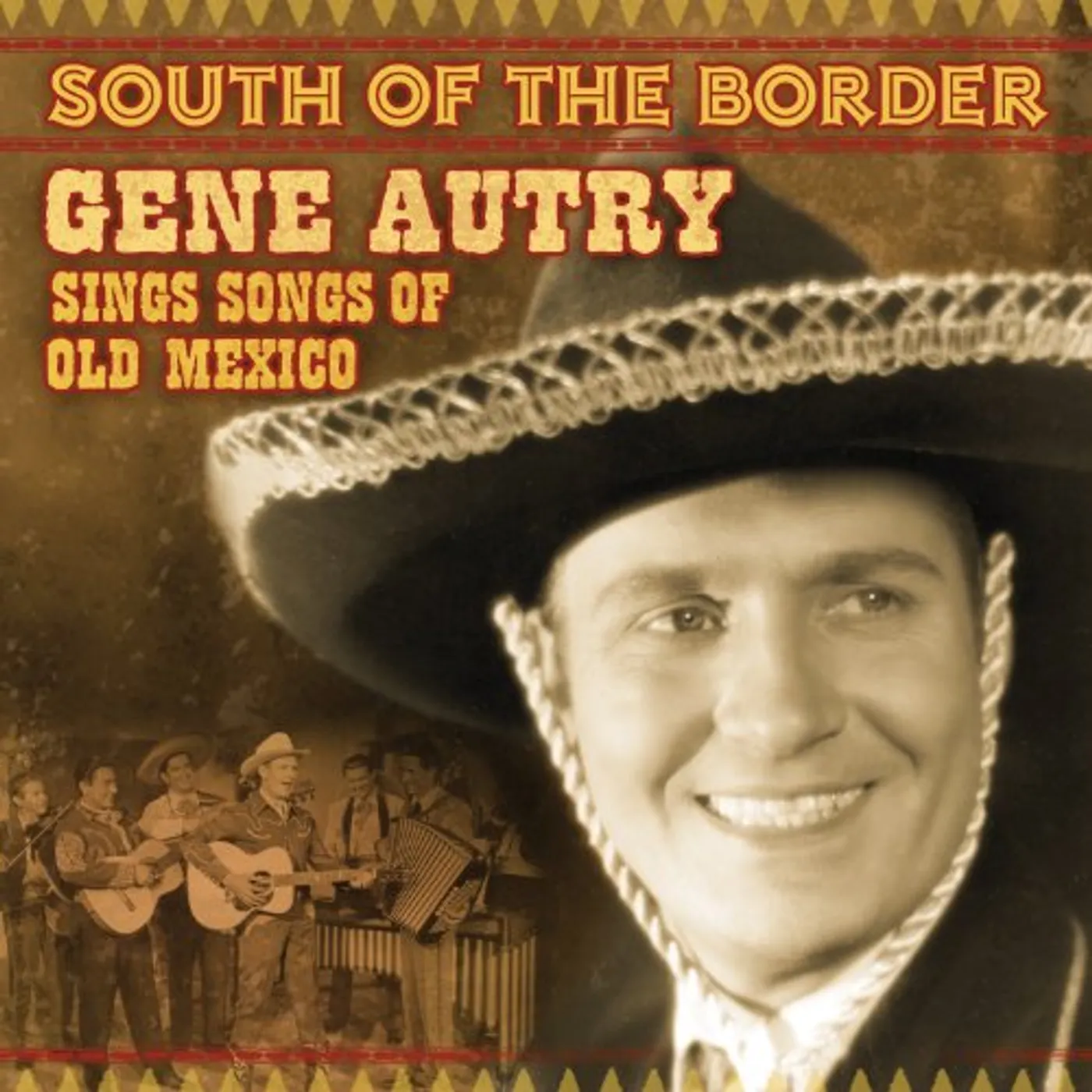 Gene Autry SOUTH OF THE BORDER: SONGS OF OLD MEXICO CD