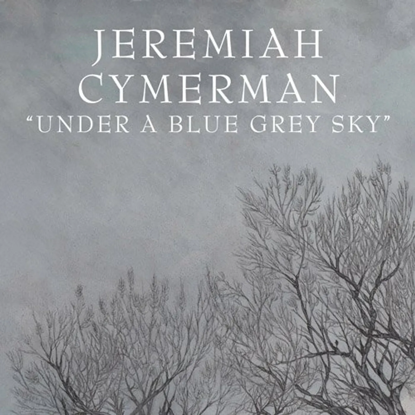 Jeremiah Cymerman UNDER A BLUE GREY SKY CD
