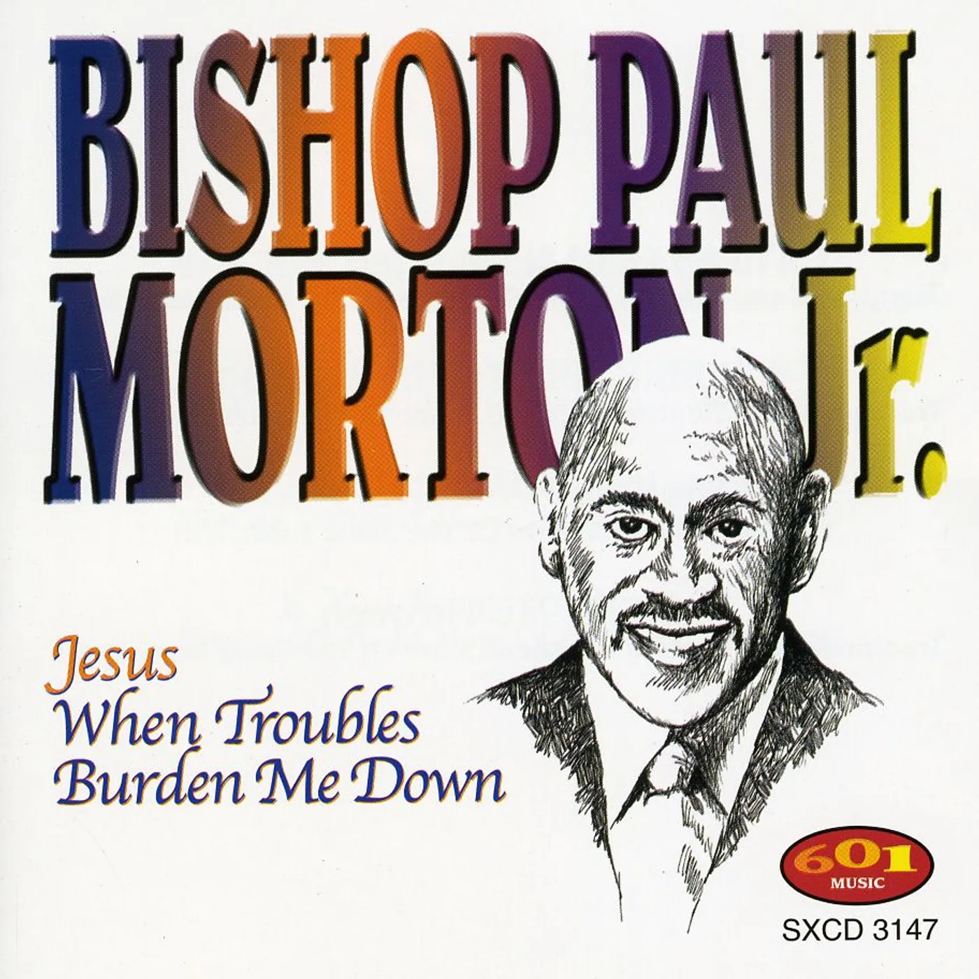 Bishop Paul S Morton JESUS WHEN TROUBLES BURDEN ME DOWN CD