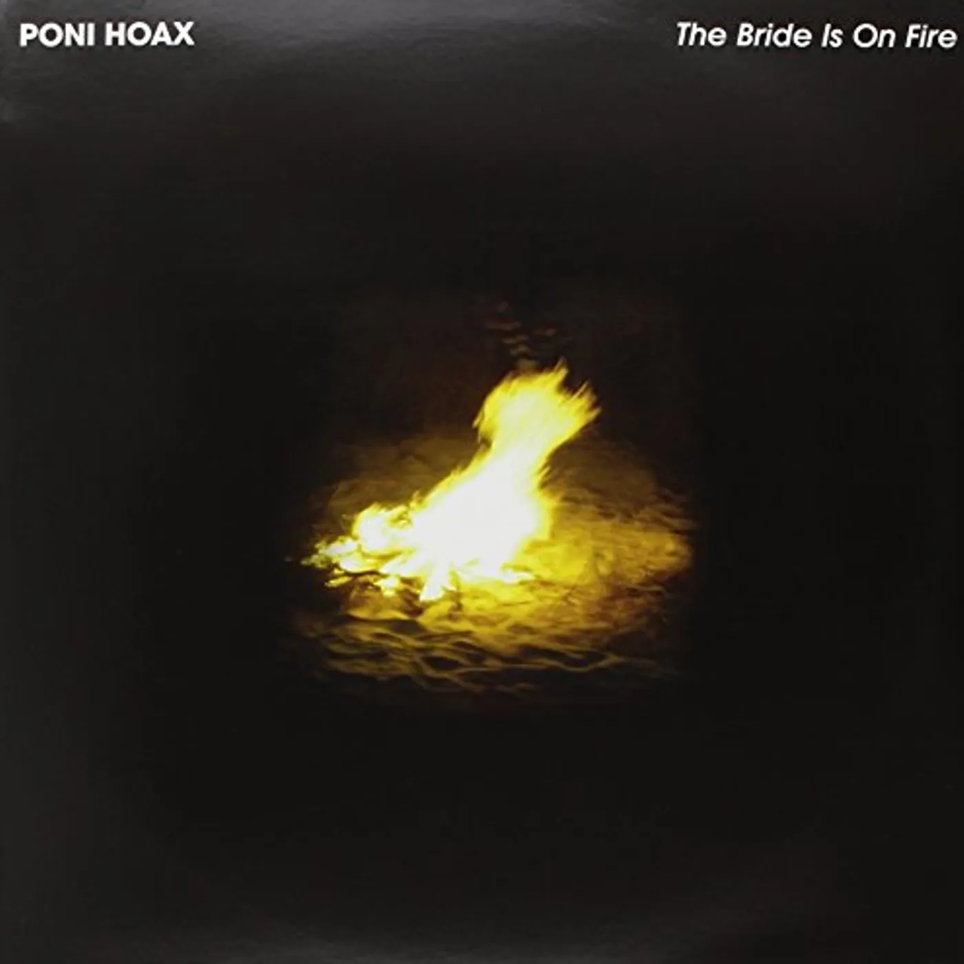 Poni Hoax BRIDE IS ON FIRE Vinyl Record