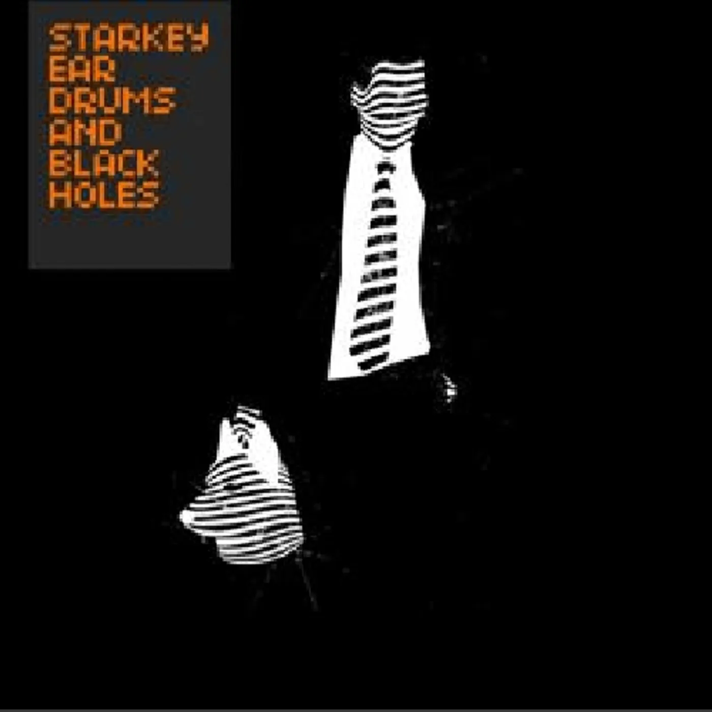 Starkey EAR DRUMS & BLACK HOLES CD