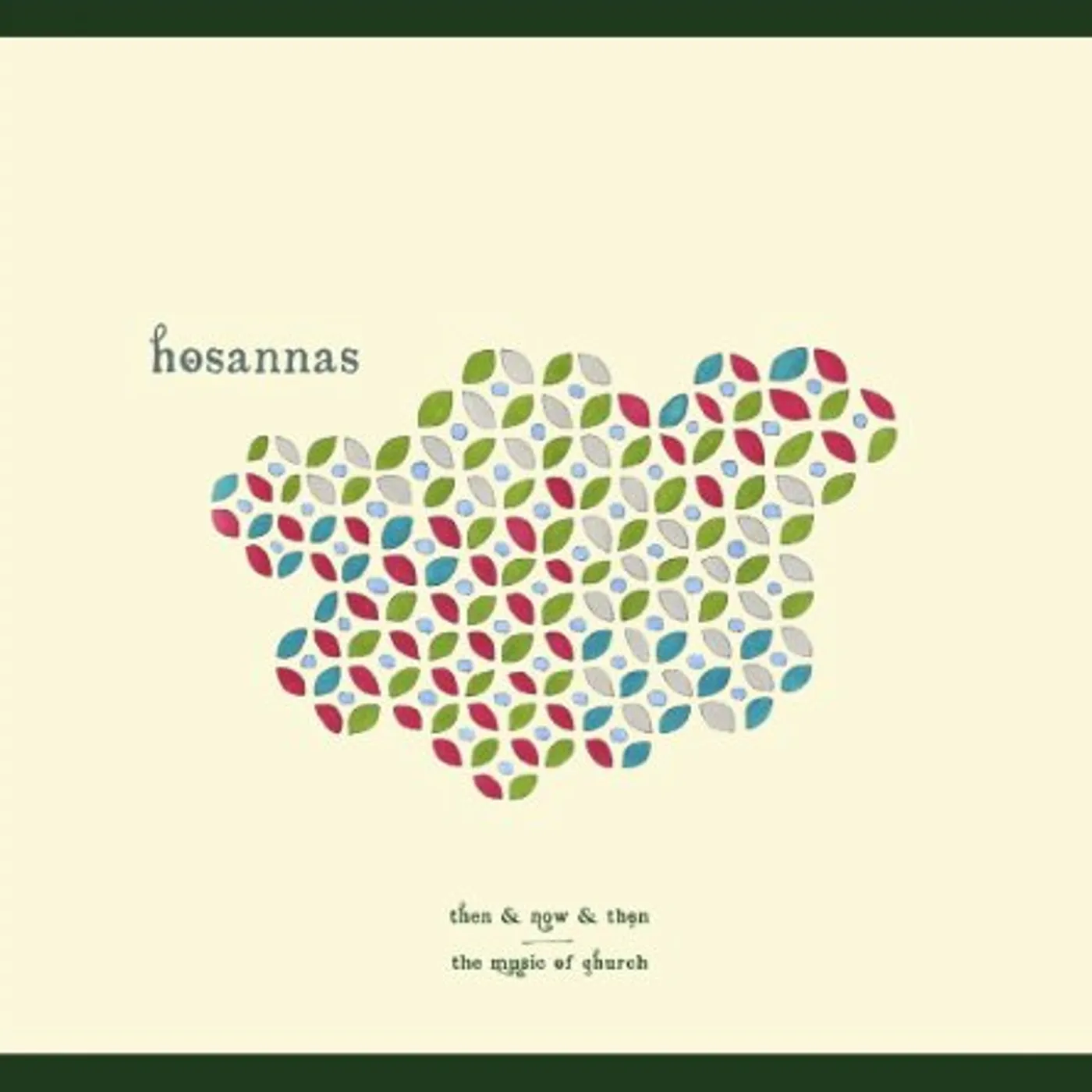 Hosannas THEN & NOW & THEN CD