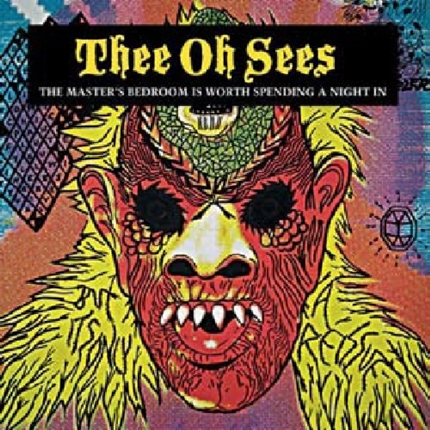 Thee Oh Sees MASTER'S BEDROOM IS WORTH SPENDING A NIGHT IN Vinyl Record