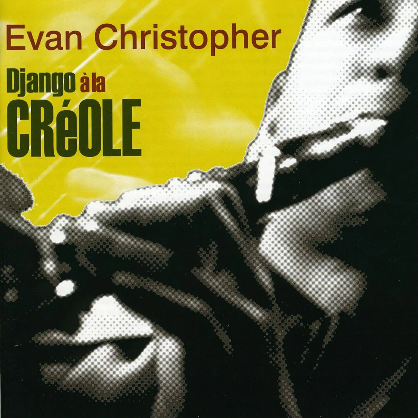 Evan Christopher DJANGO A LA CREOLE CD