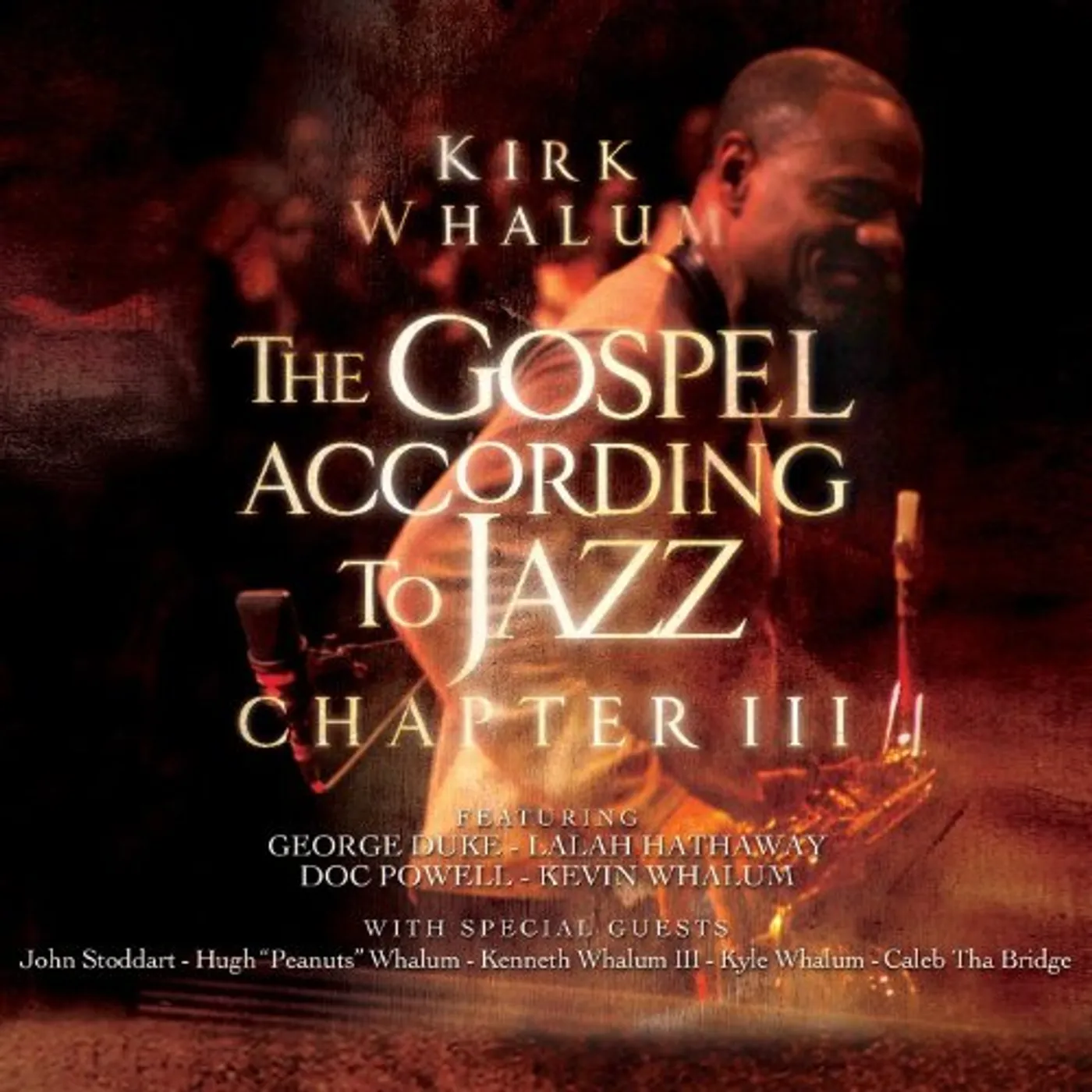 Kirk Whalum GOSPEL ACCORDING TO JAZZ - CHAPTER 3 CD