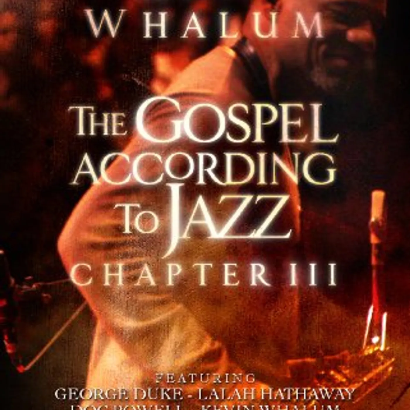 Kirk Whalum GOSPEL ACCORDING TO JAZZ - CHAPTER 3 DVD