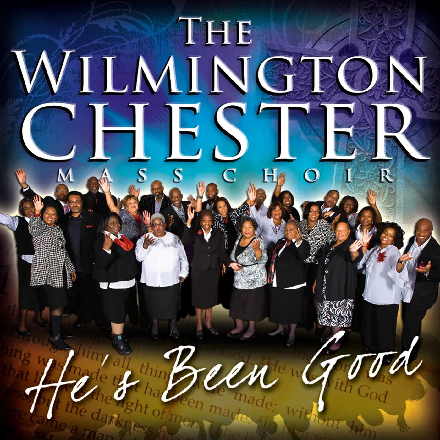 Wilmington Chester Mass Choir HE'S BEEN GOOD CD