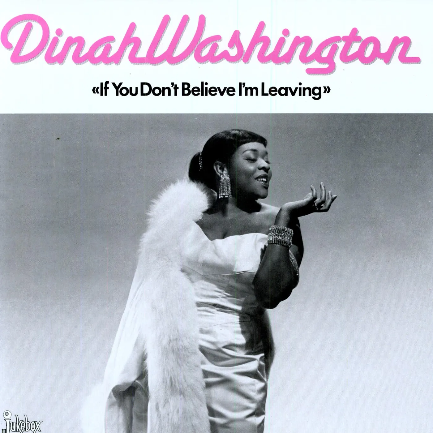 Dinah Washington IF YOU DON'T BELIEVE ME I'M LEAVING Vinyl Record