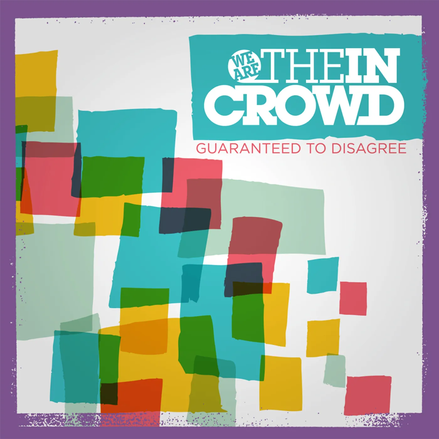 We Are The In Crowd GUARANTEED TO DISAGREE (DIG) CD