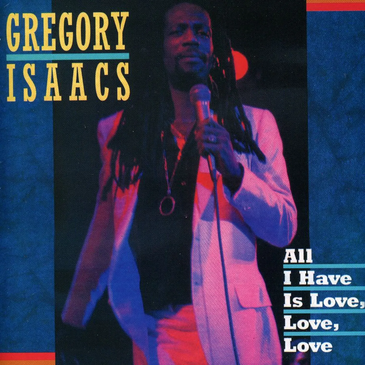 Gregory Isaacs ALL I HAVE IS LOVE LOVE LOVE CD