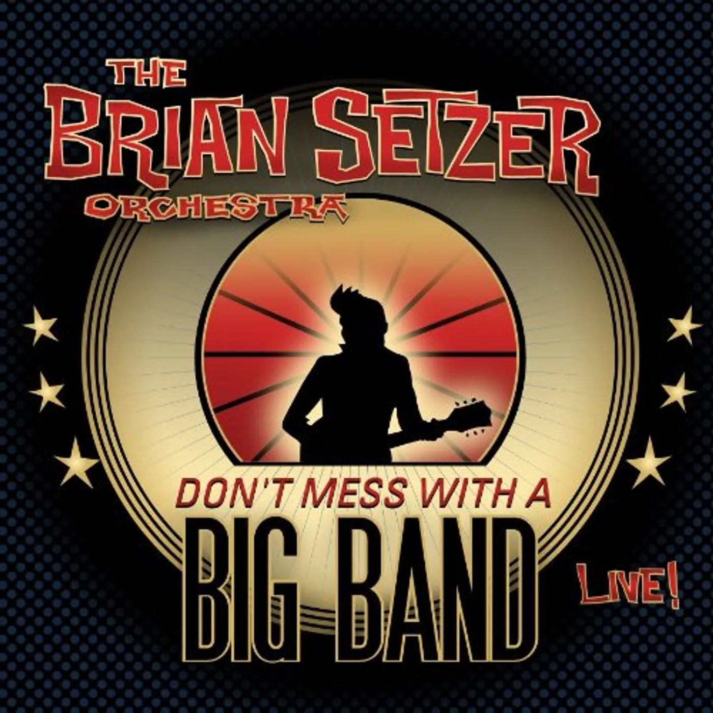Brian Setzer DON'T MESS WITH A BIG BAND CD