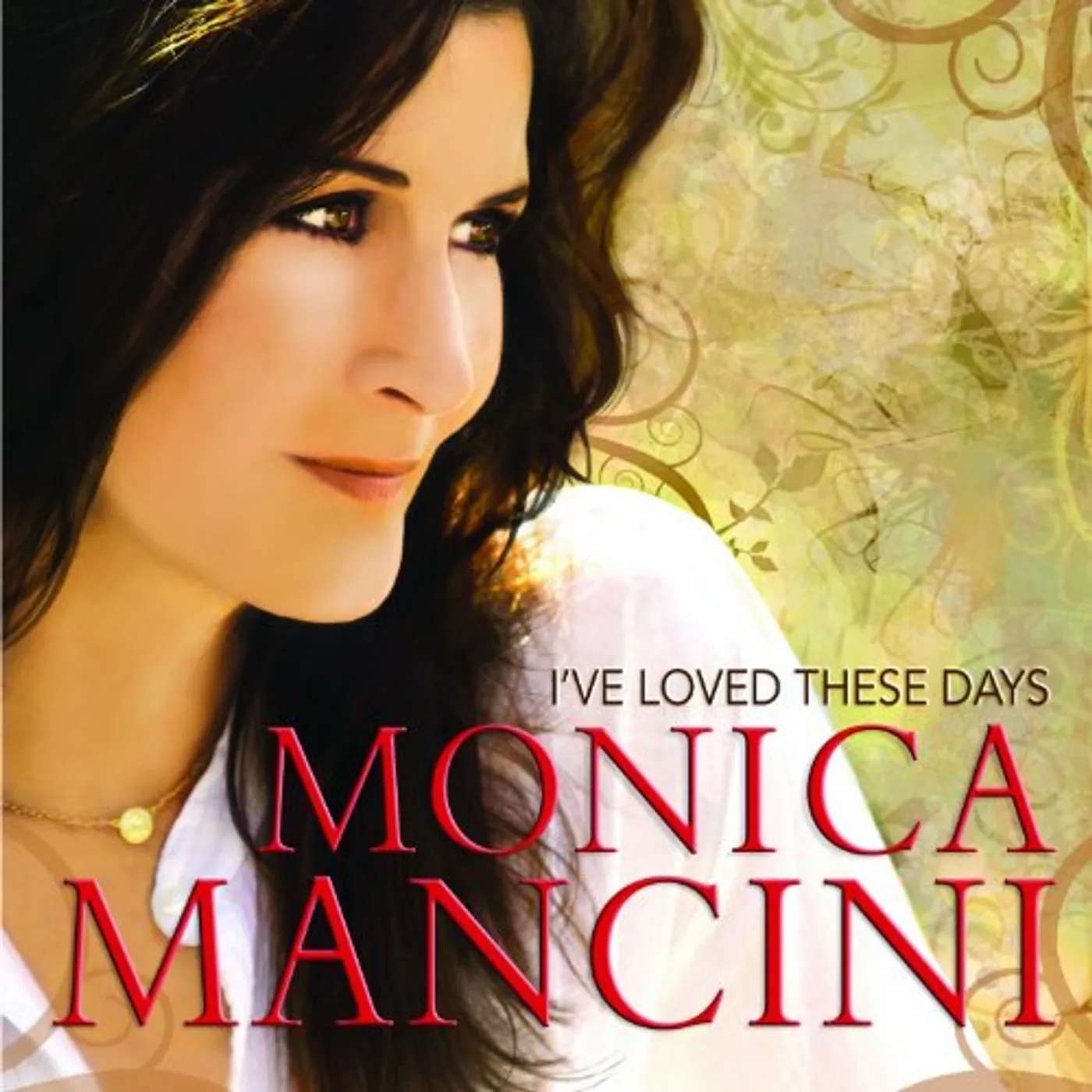 Monica Mancini I'VE LOVED THESE DAYS CD