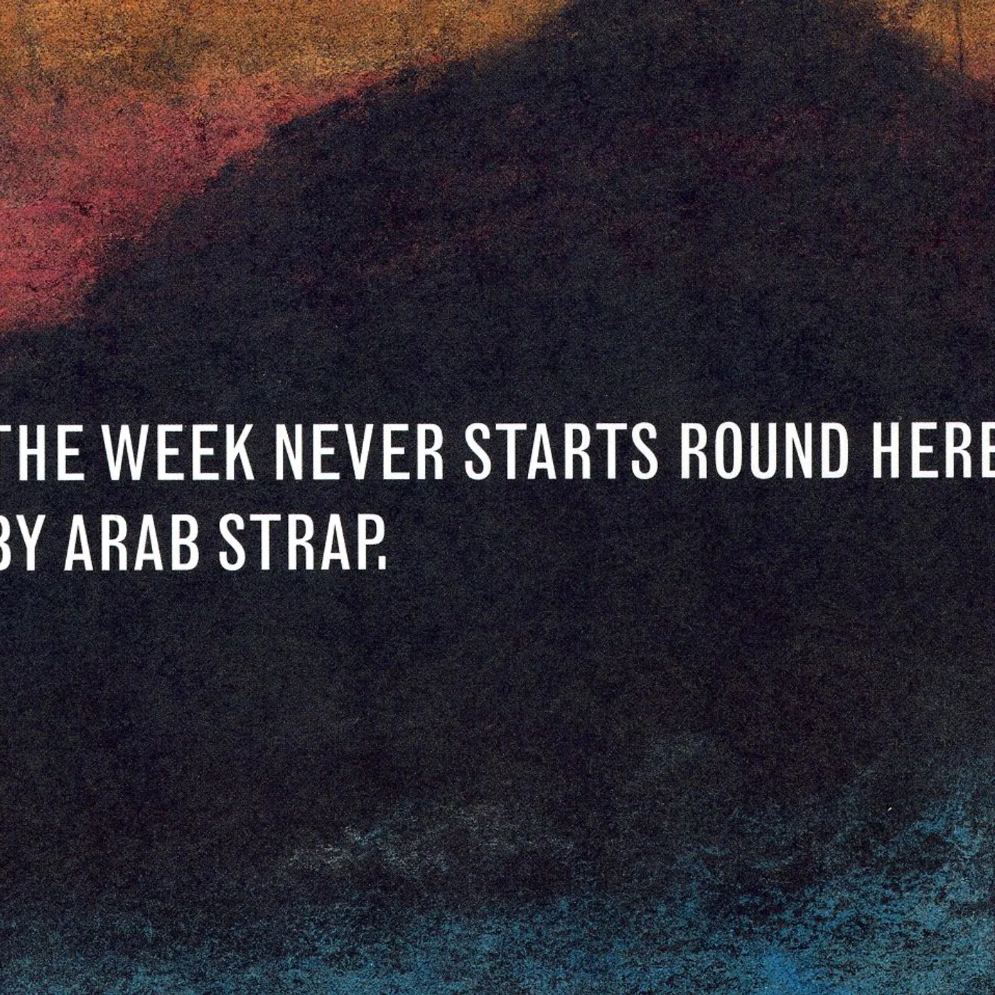 Arab Strap WEEK NEVER STARTS ROUND HERE CD