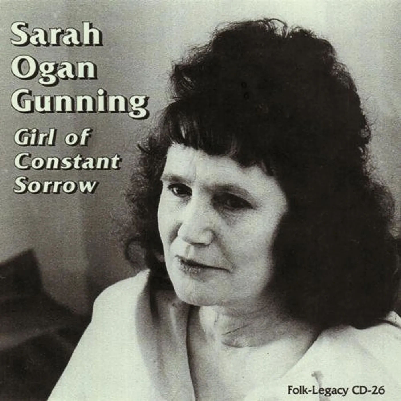Sarah Ogan Gunning GIRL OF CONSTANT SORROW CD