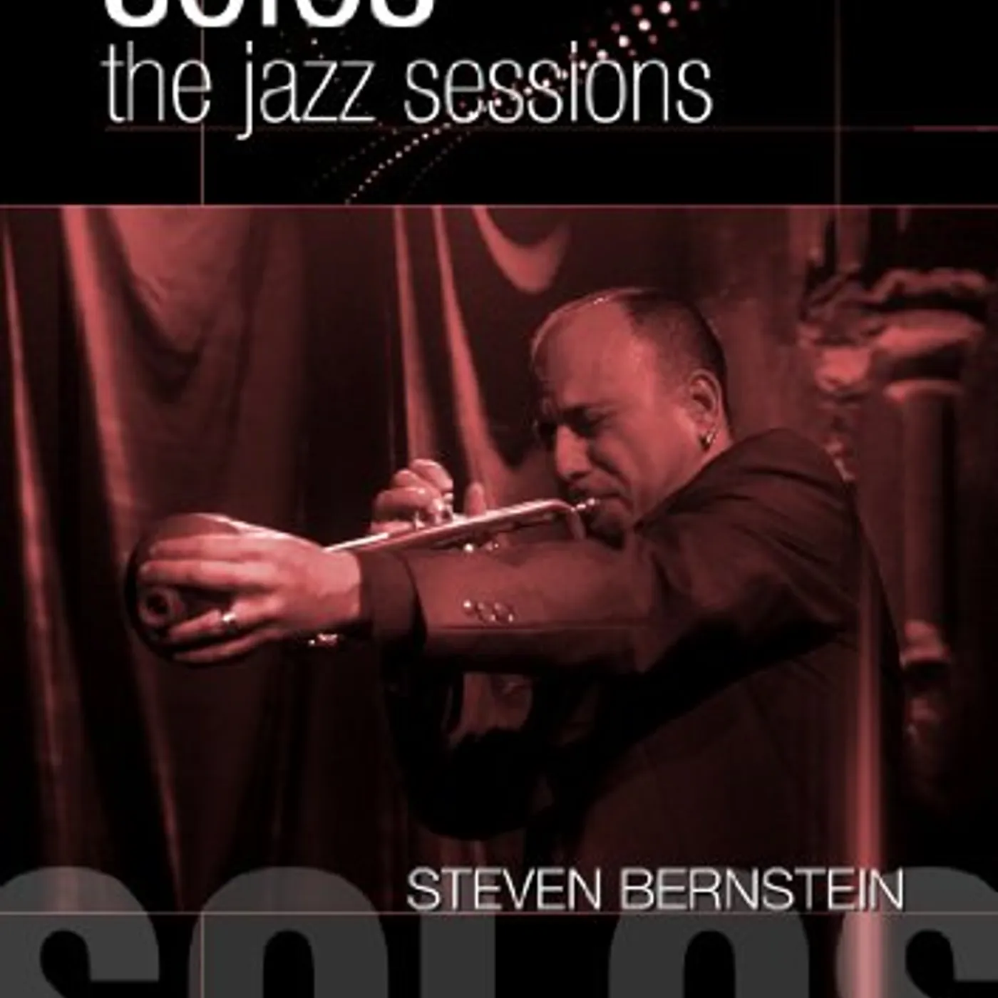 Steven Bernstein SOLOS: JAZZ SESSIONS DVD