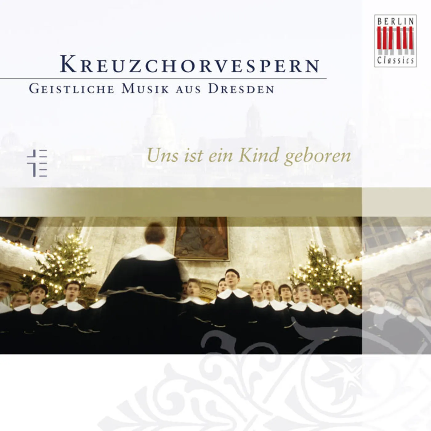 Dresdner Kreuzchor UNTO US A CHILD IS BORN CD