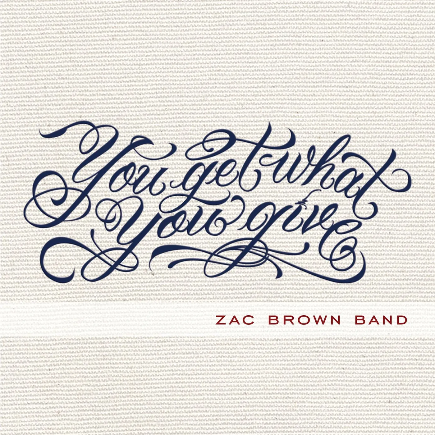 Zac Brown YOU GET WHAT YOU GIVE CD