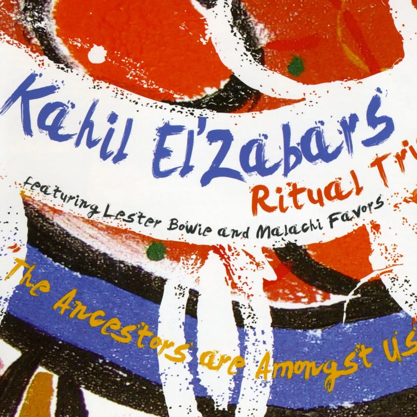 Kahil El'Zabar's Ritual Trio ANCESTORS ARE AMONGST US CD