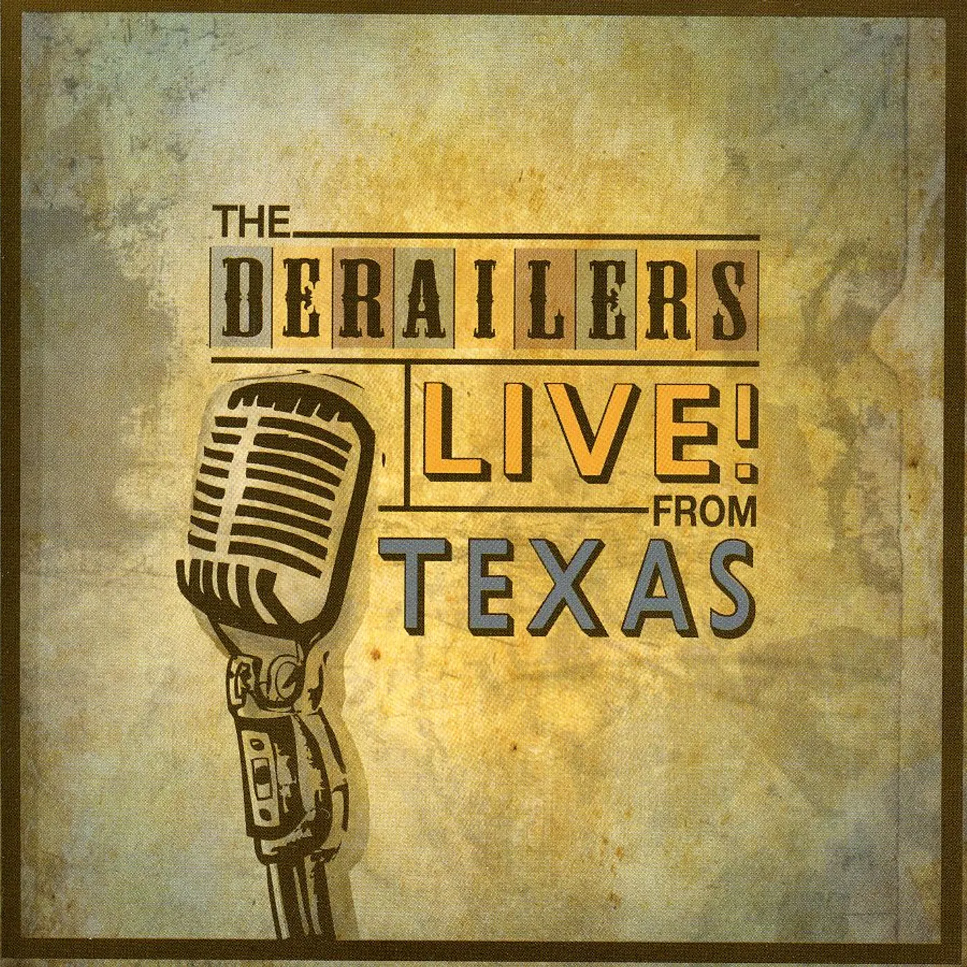 The Derailers LIVE FROM TEXAS CD