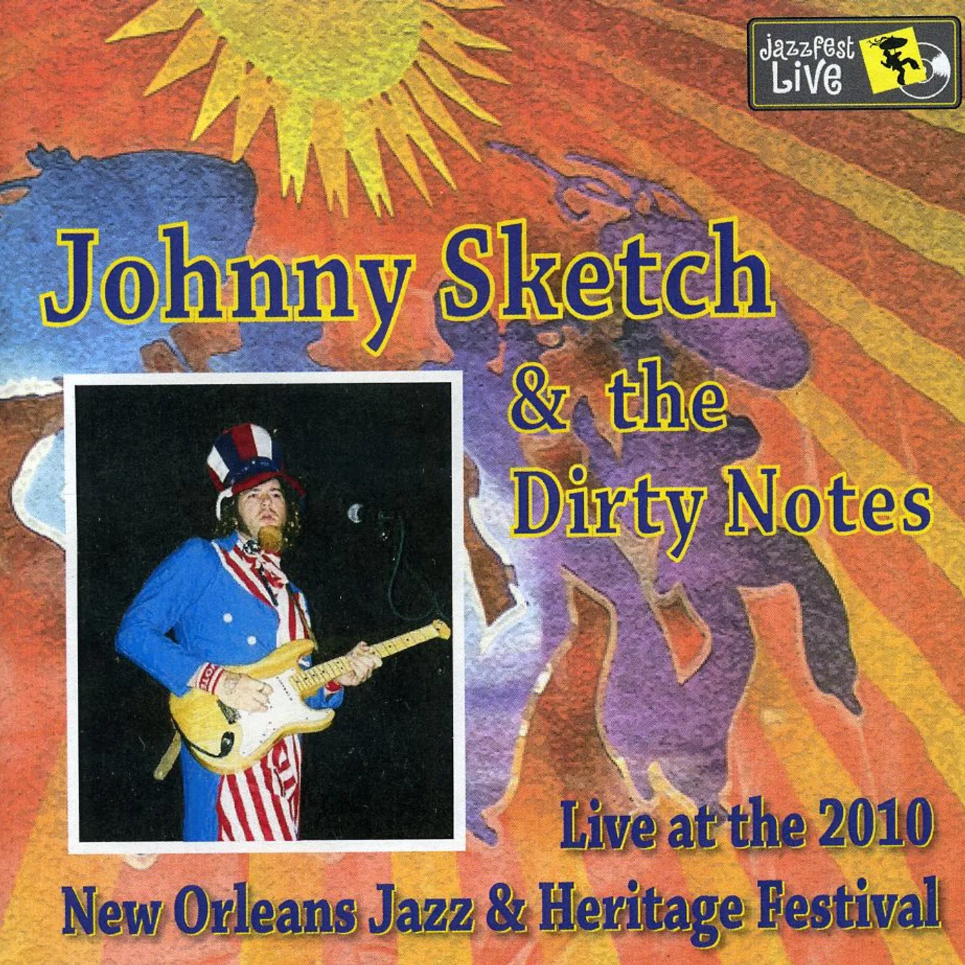 Johnny Sketch & The Dirty Notes JAZZ FEST 2010 CD
