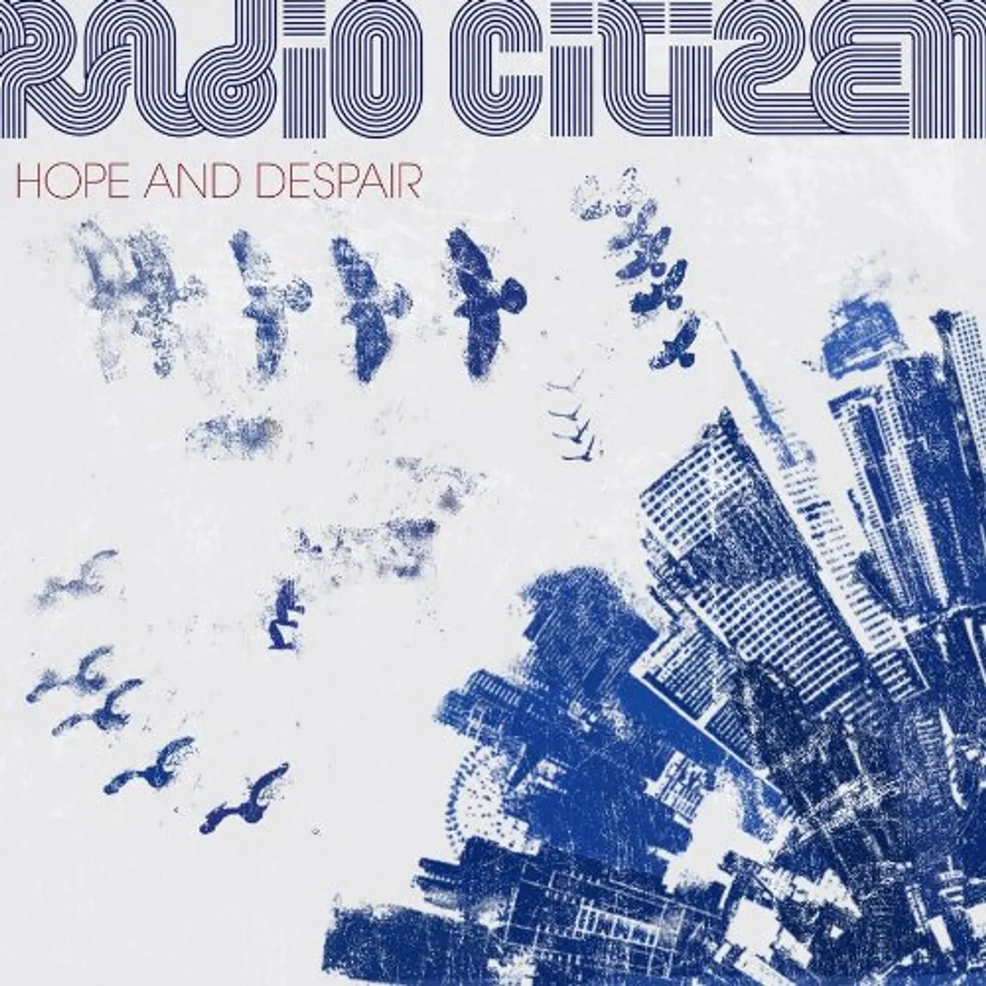 Radio Citizen HOPE & DESPAIR CD