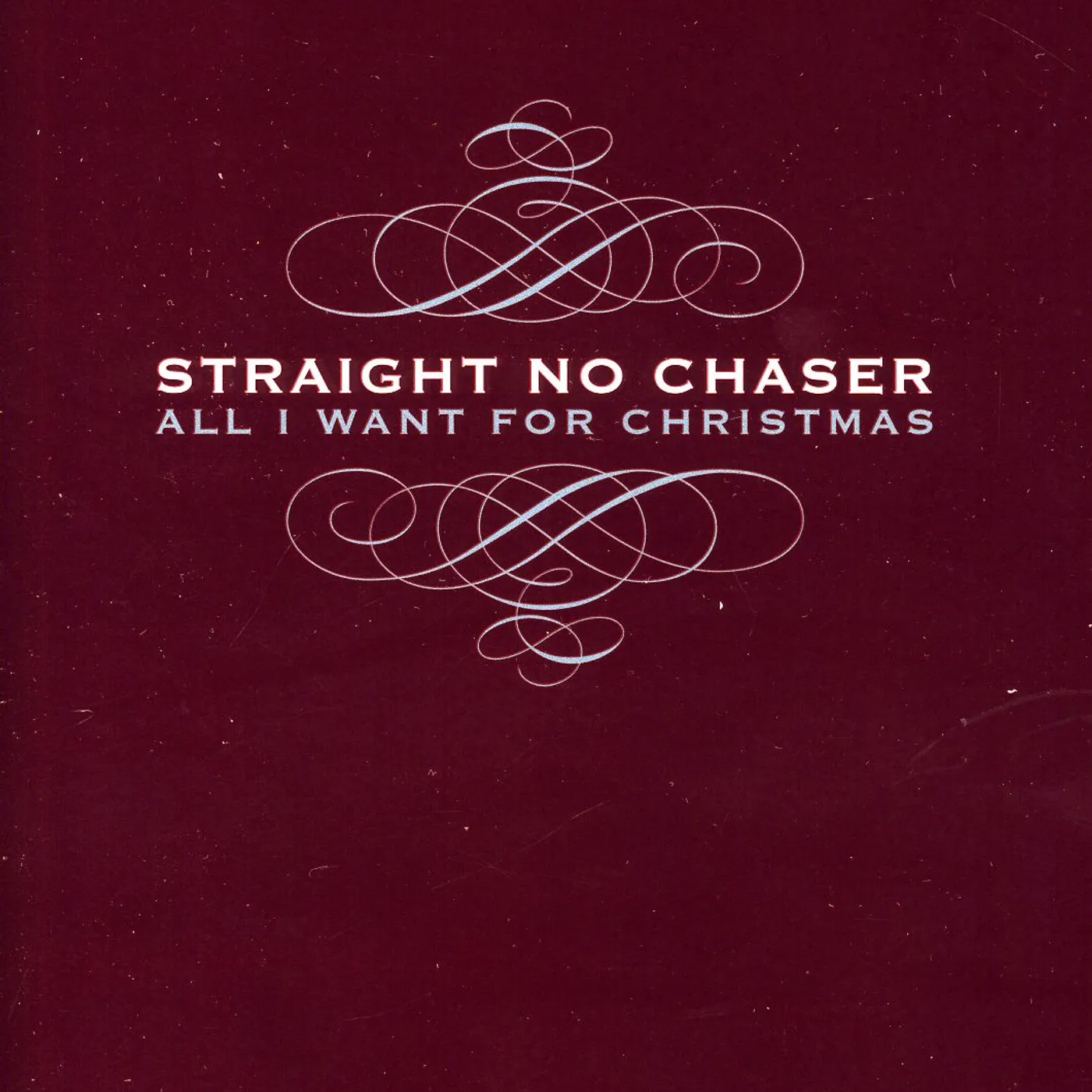 Straight No Chaser ALL I WANT FOR CHRISTMAS CD