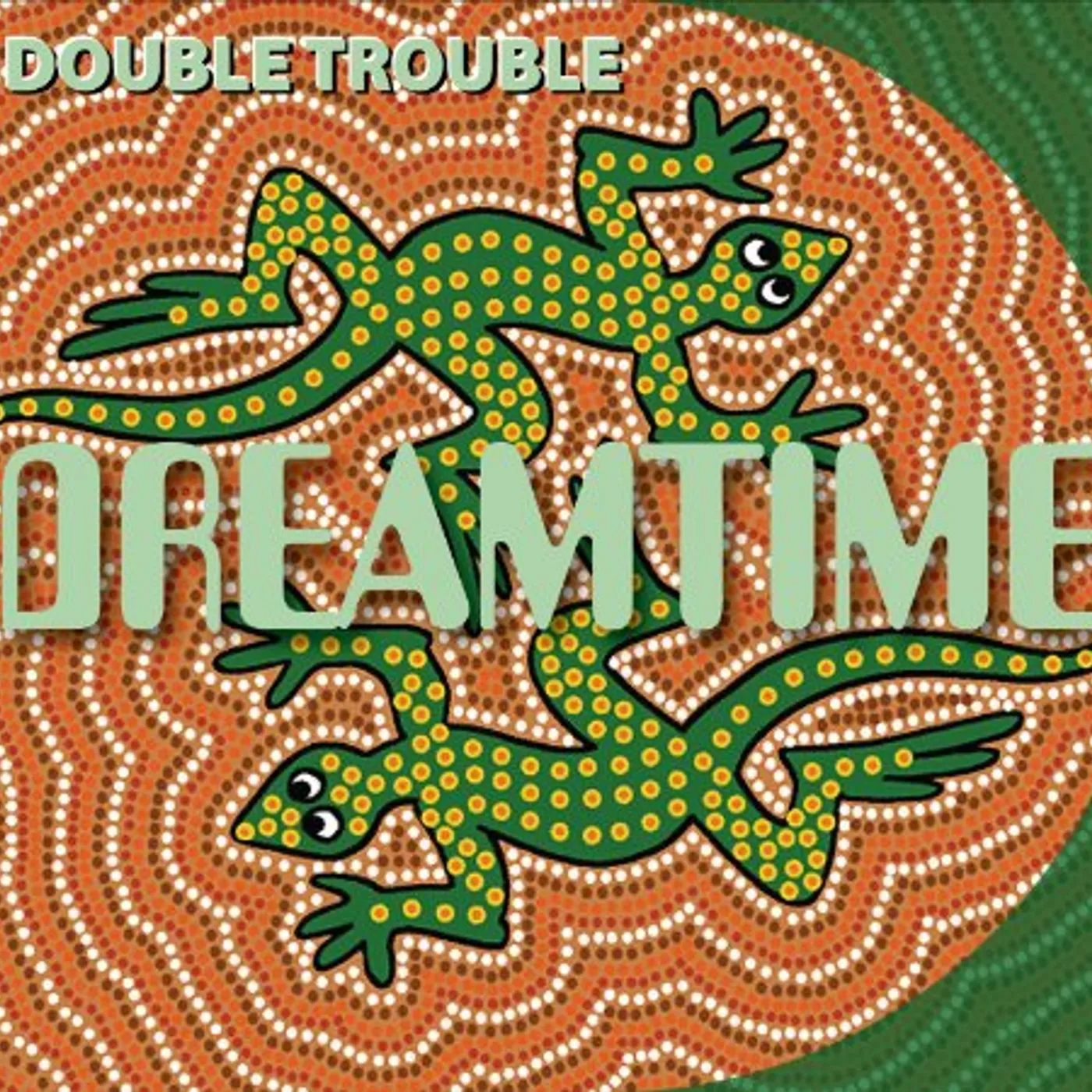 Dreamtime DOUBLE TROUBLE CD