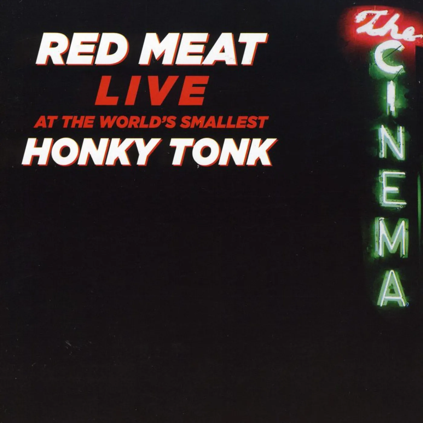 Red Meat LIVE AT THE WORLD'S SMALLEST HONKY TONK CD