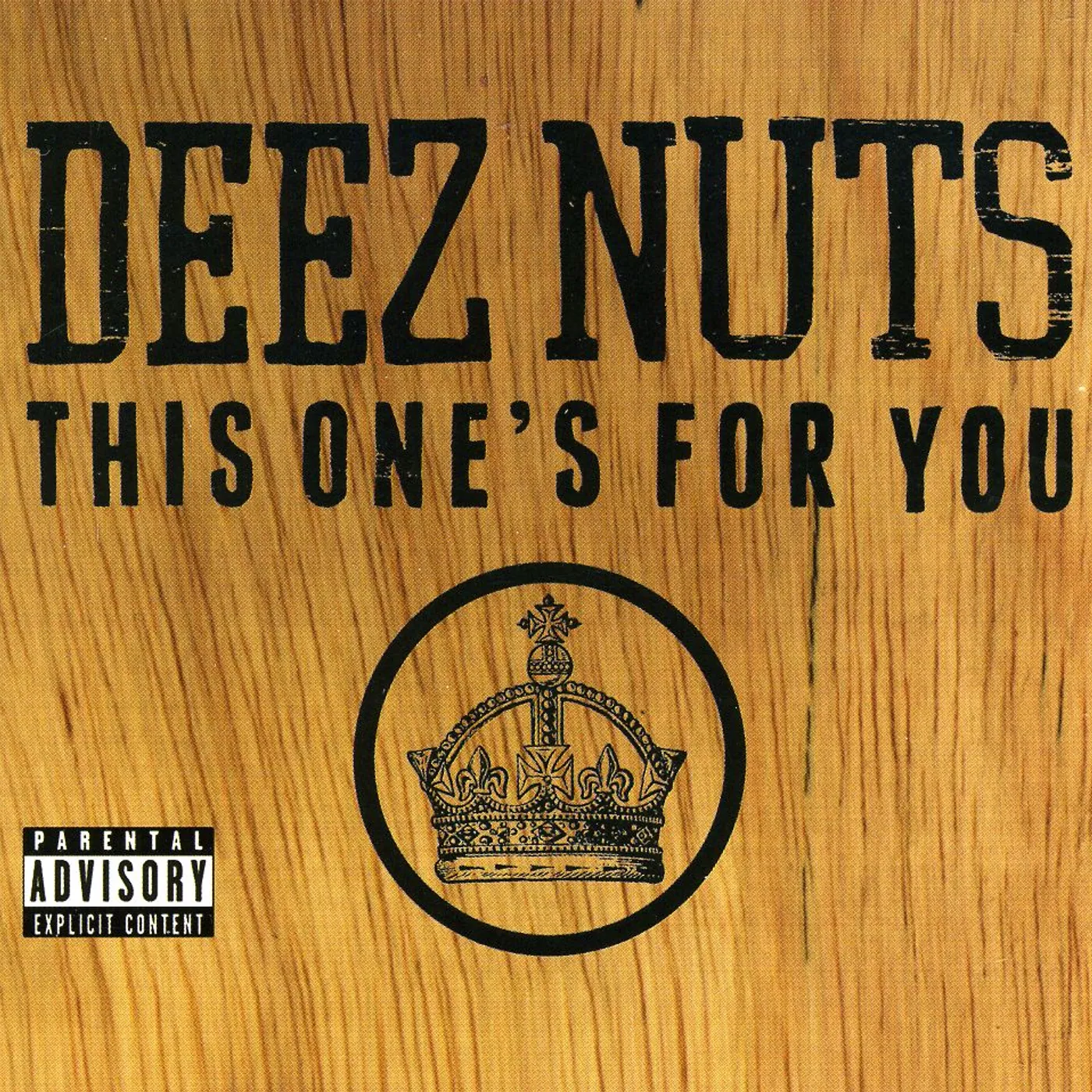 Deez Nuts THIS ONE'S FOR YOU CD