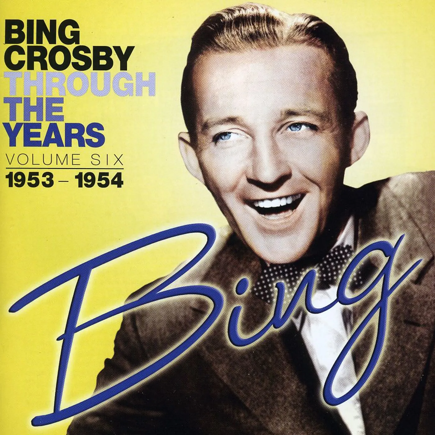 Bing Crosby THROUGH THE YEARS 6 1953-1954 CD