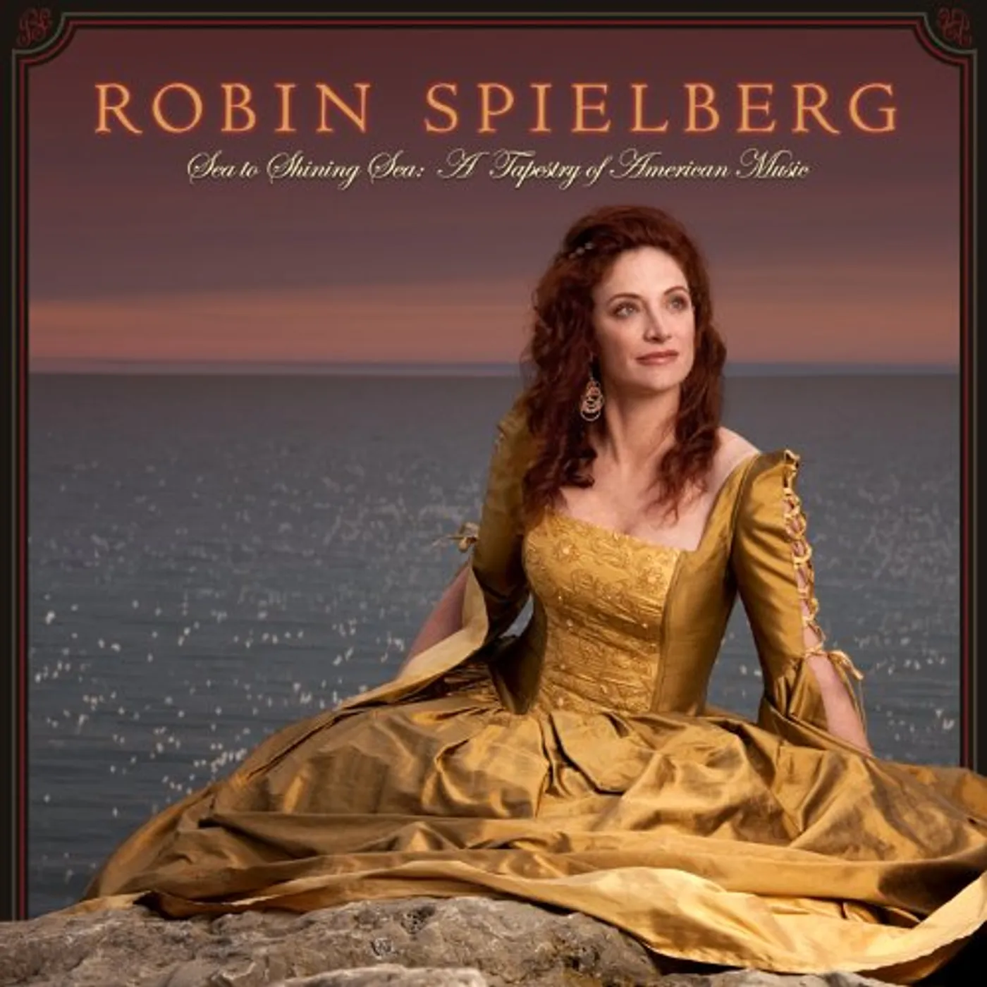 Robin Spielberg SEA TO SHINING SEA: A TAPESTRY OF AMERICAN MUSIC CD
