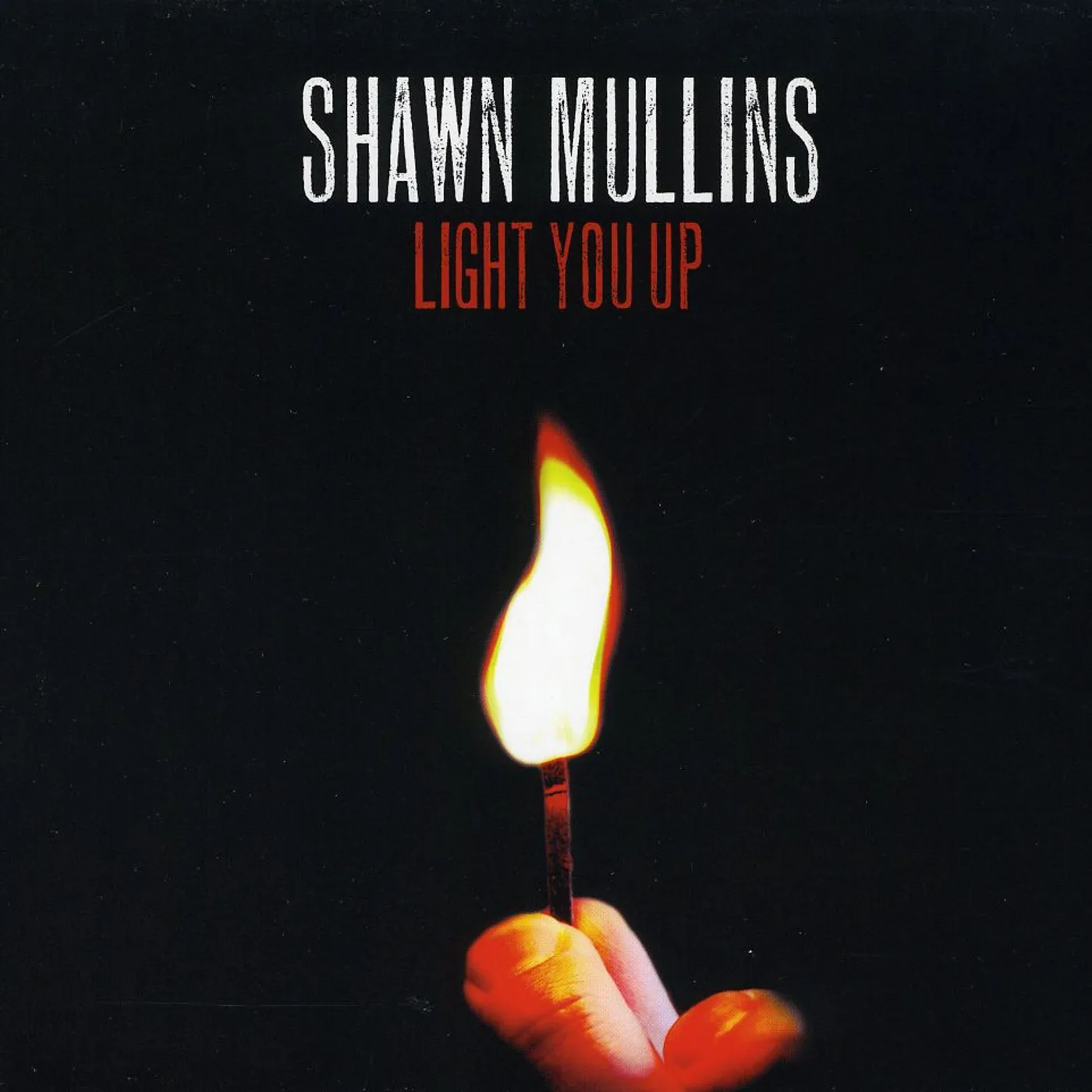 Shawn Mullins LIGHT YOU UP CD