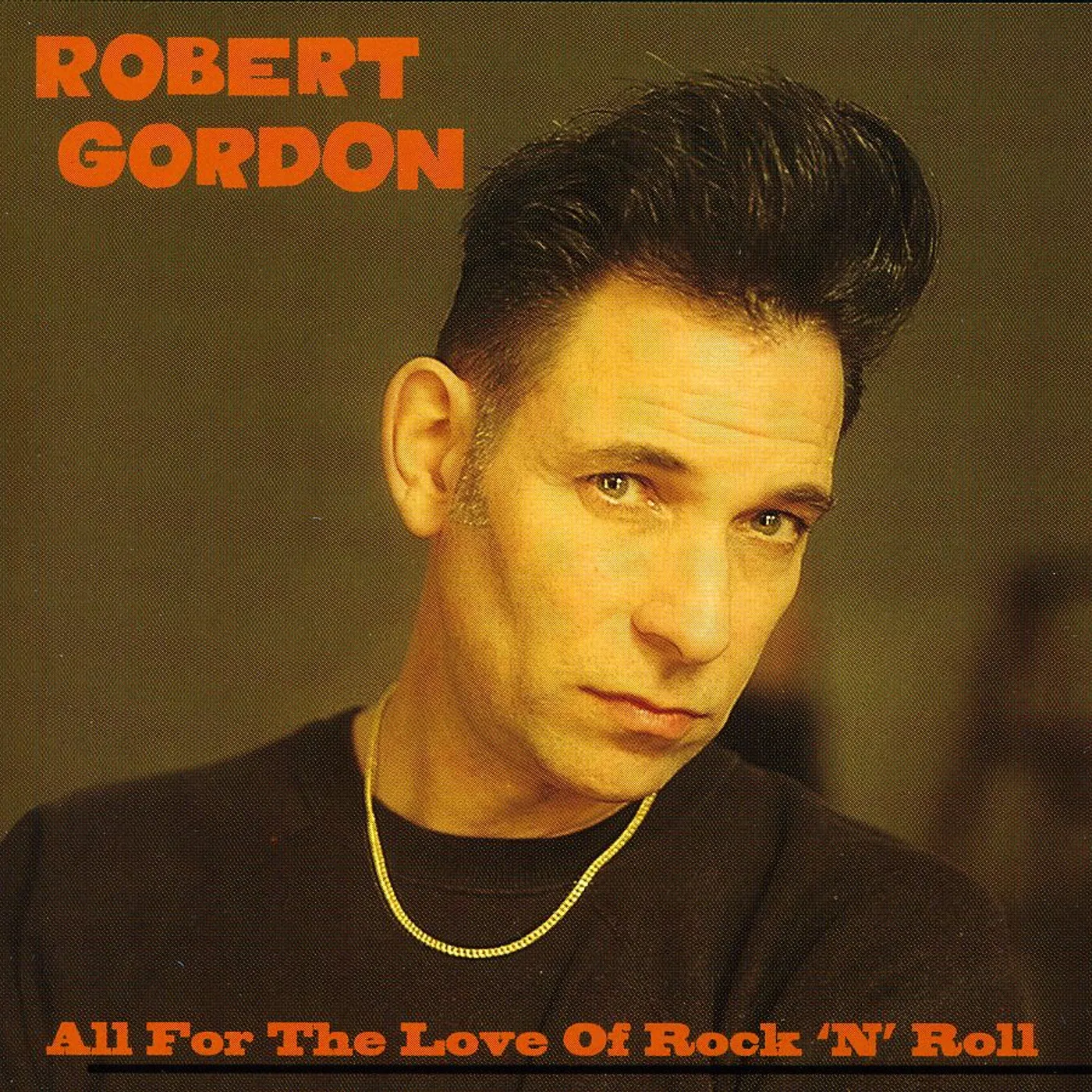 Robert Gordon ALL FOR THE LOVE OF ROCK N ROLL CD