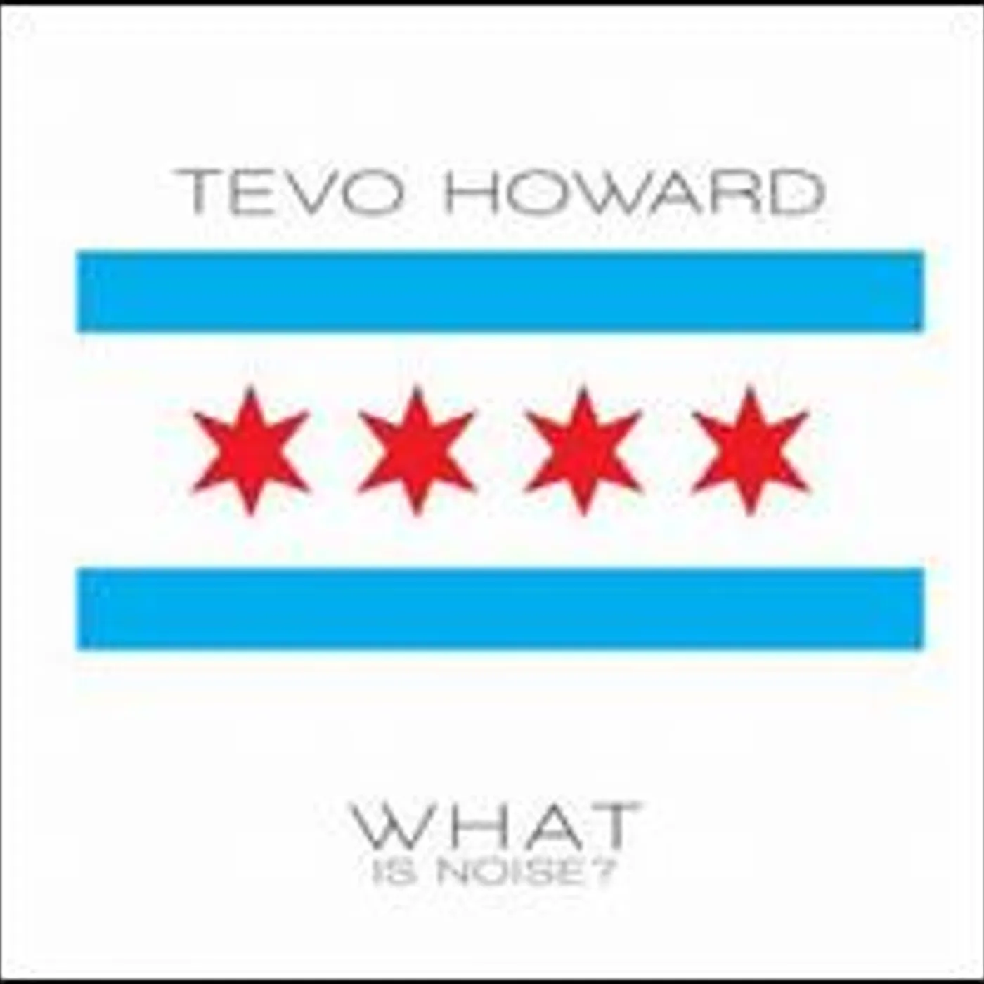 Tevo Howard WHAT IS NOISE Vinyl Record