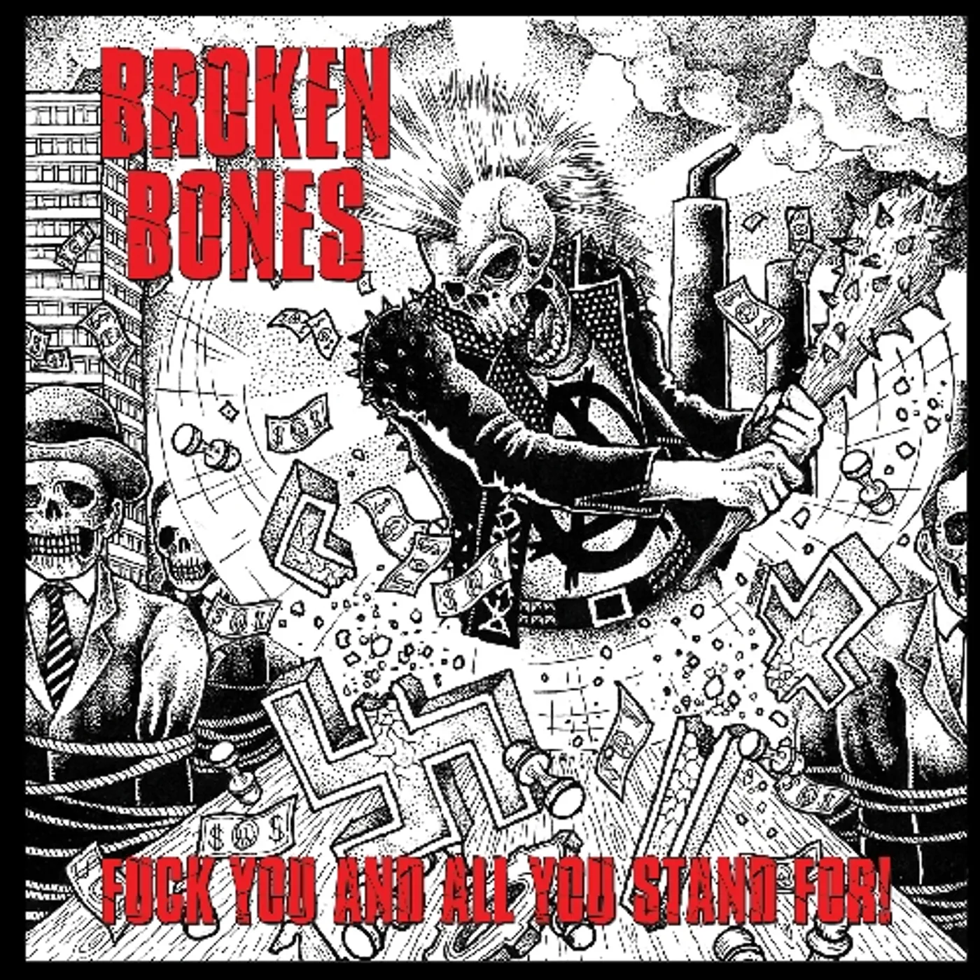 Broken Bones FUCK YOU & ALL YOU STAND FOR Vinyl Record