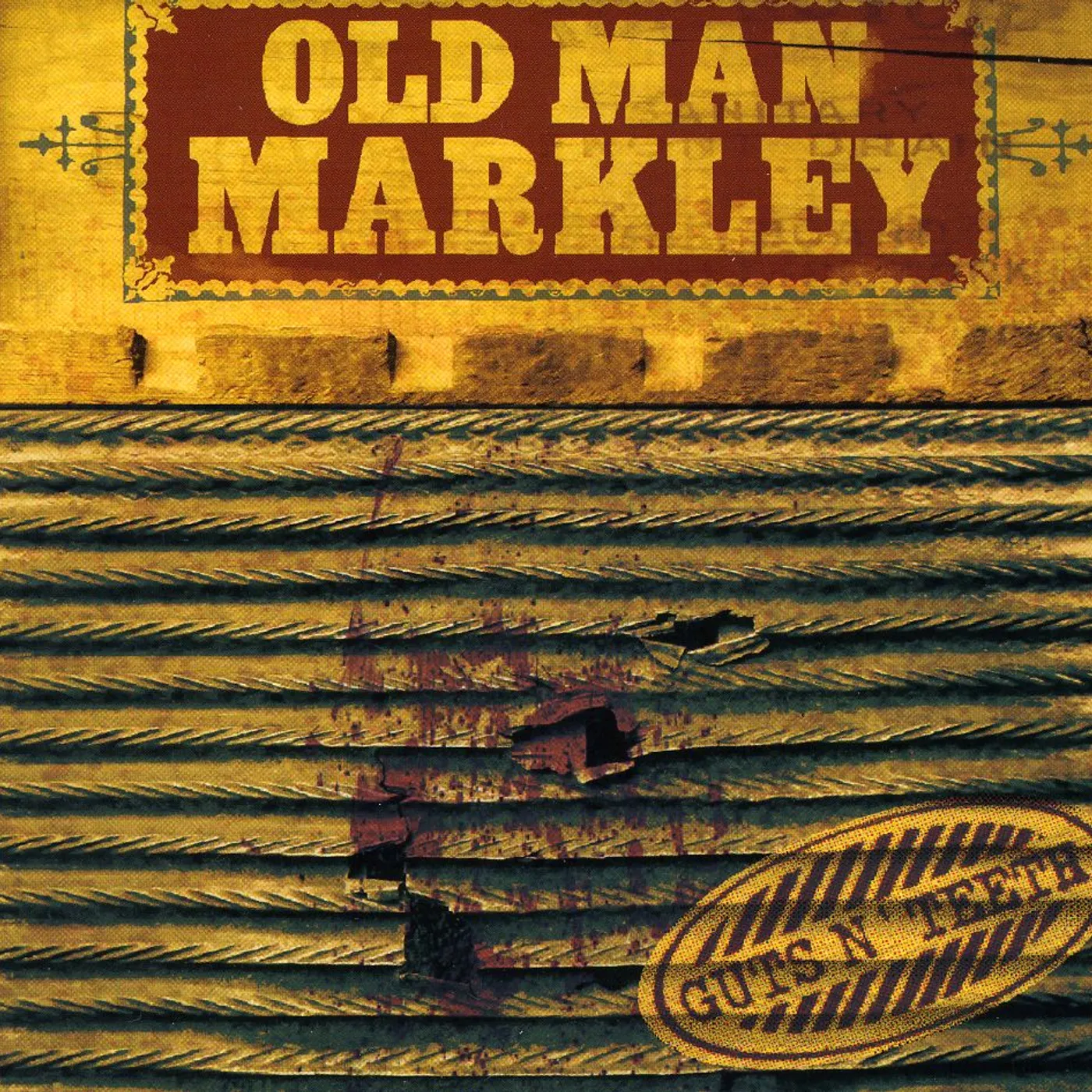 Old Man Markley GUTS N TEETH CD