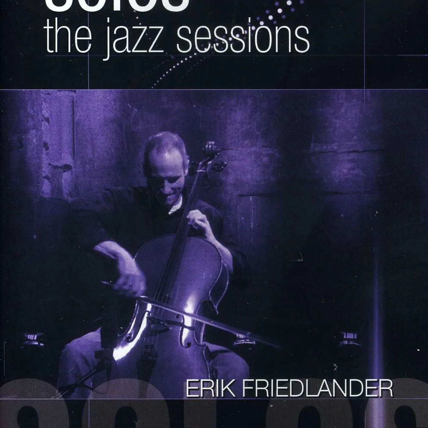 Erik Friedlander SOLOS: THE JAZZ SESSIONS DVD