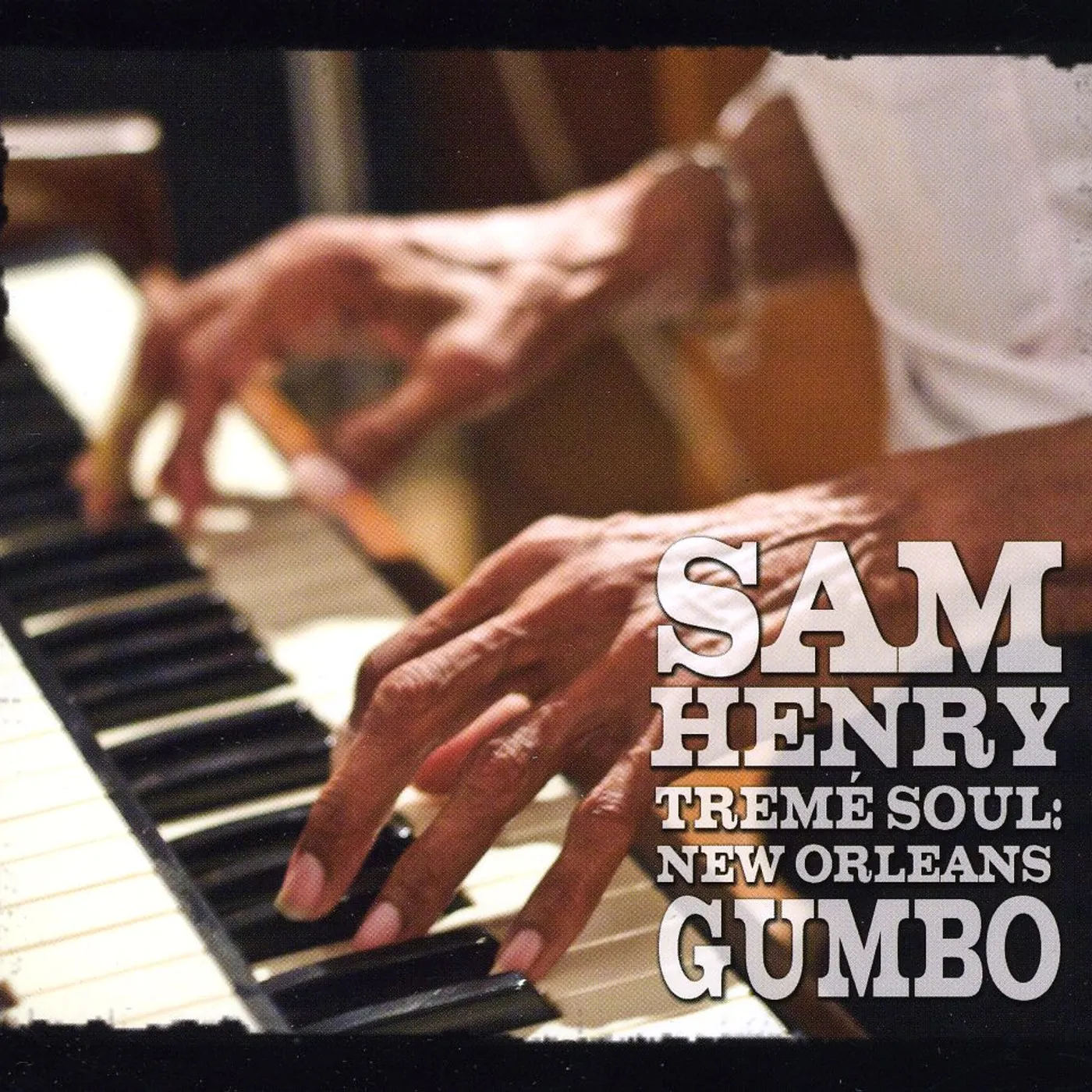 Sam Henry TREME SOUL: NEW ORLEANS GUMBO CD